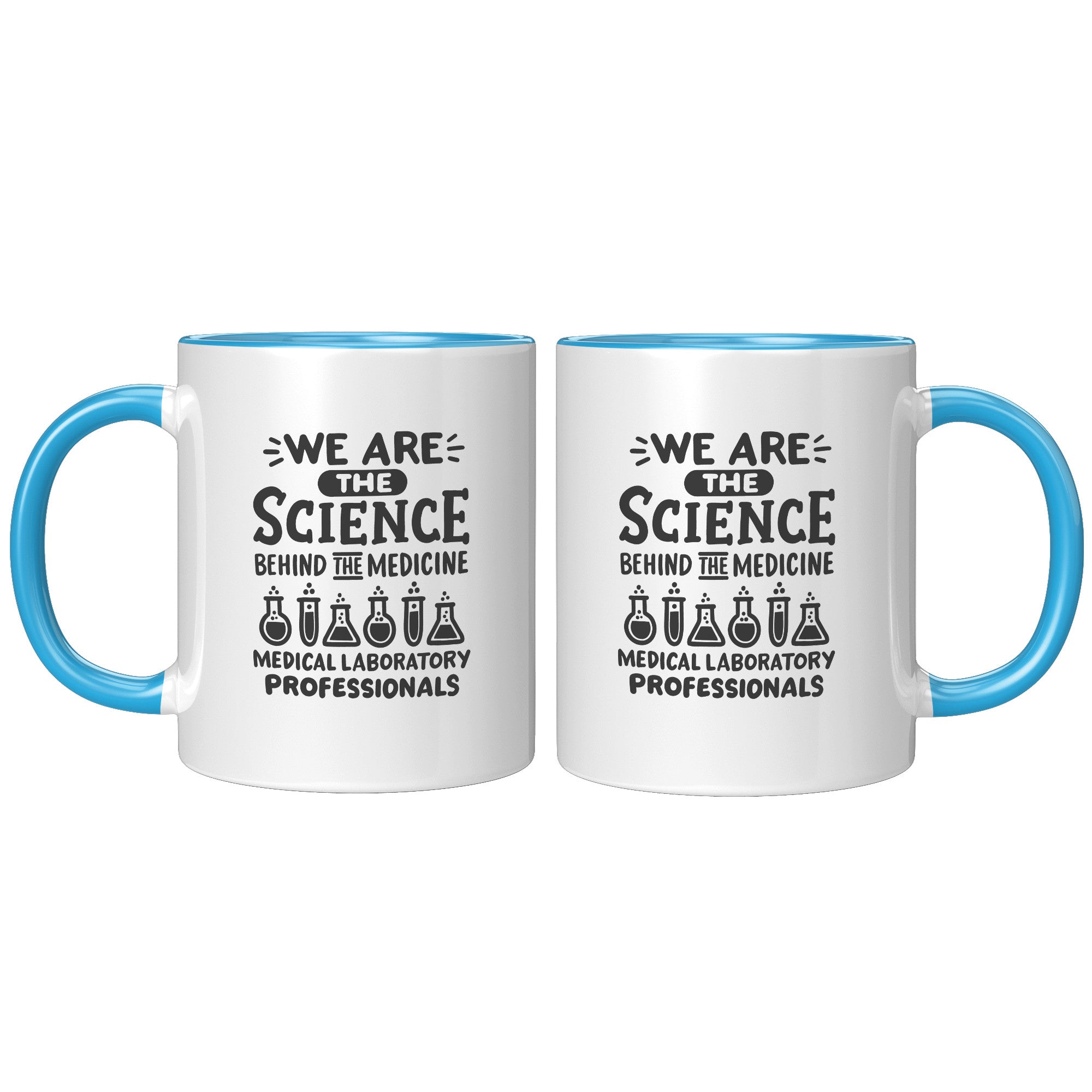 11 oz Accent Mug for Medical Laboratory Professionals - 'We are the Science Behind the Medicine' - Inspirational Gift for Lab Experts