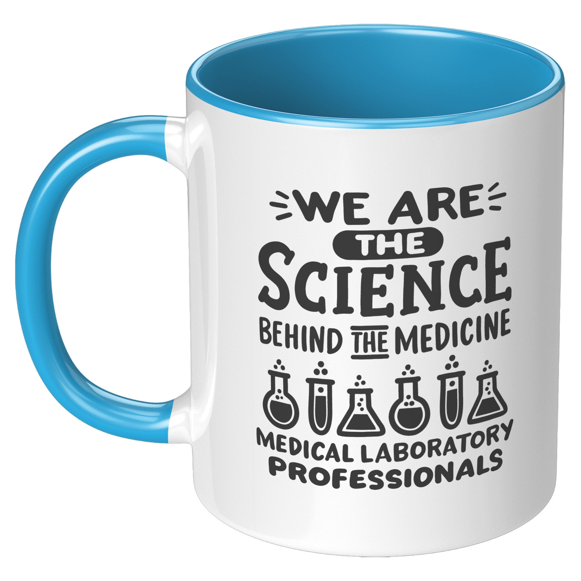 11 oz Accent Mug for Medical Laboratory Professionals - 'We are the Science Behind the Medicine' - Inspirational Gift for Lab Experts