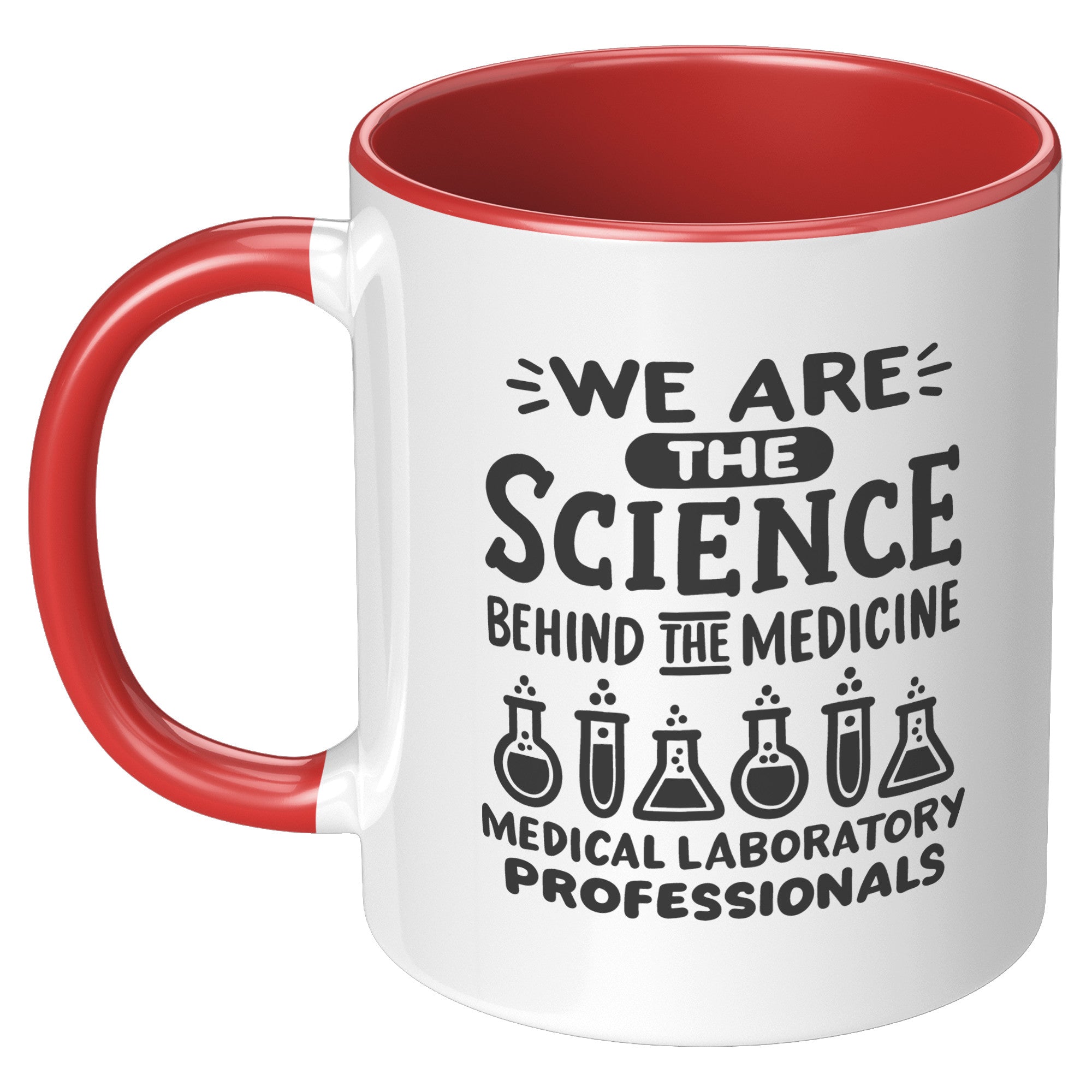 11 oz Accent Mug for Medical Laboratory Professionals - 'We are the Science Behind the Medicine' - Inspirational Gift for Lab Experts