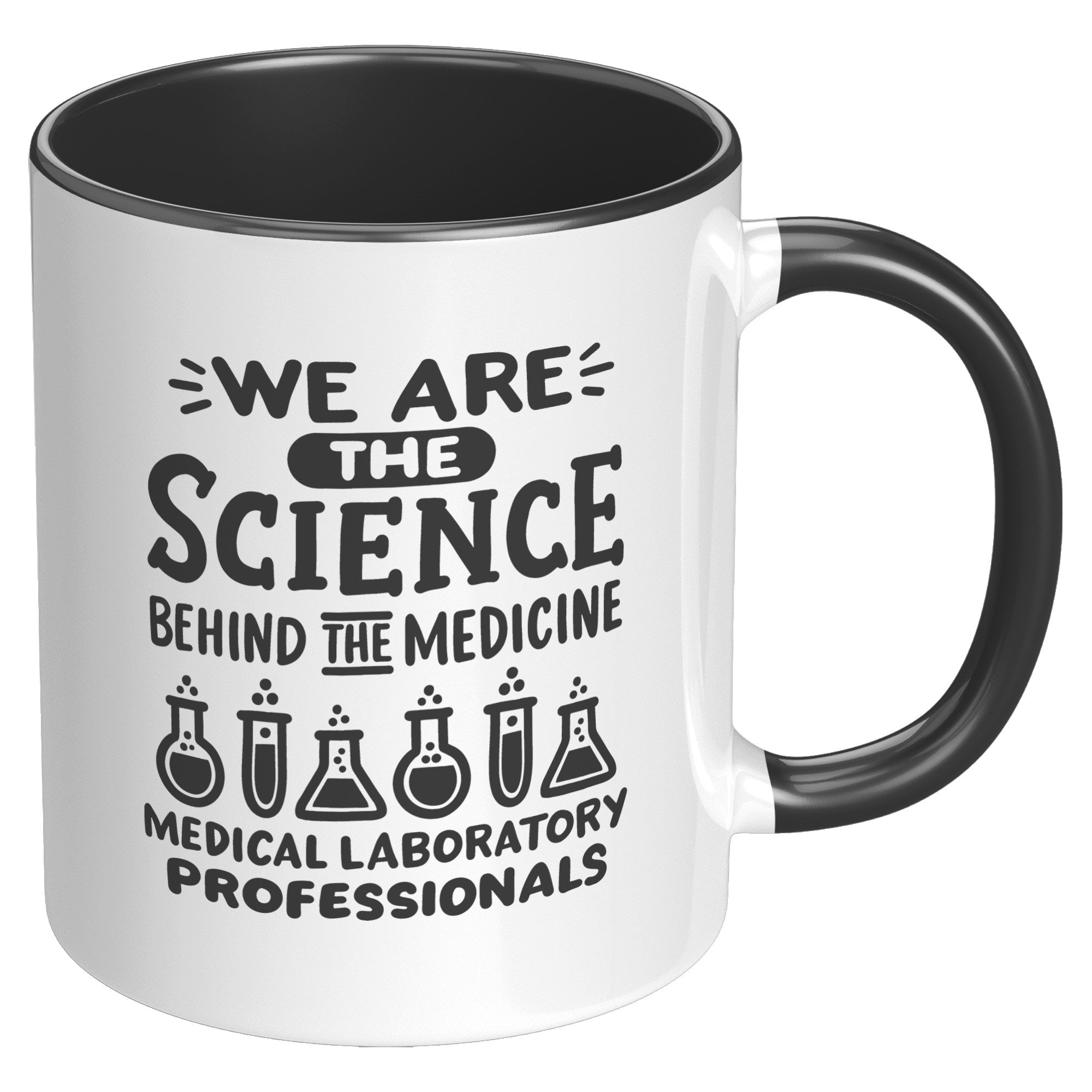 11 oz Accent Mug for Medical Laboratory Professionals - 'We are the Science Behind the Medicine' - Inspirational Gift for Lab Experts