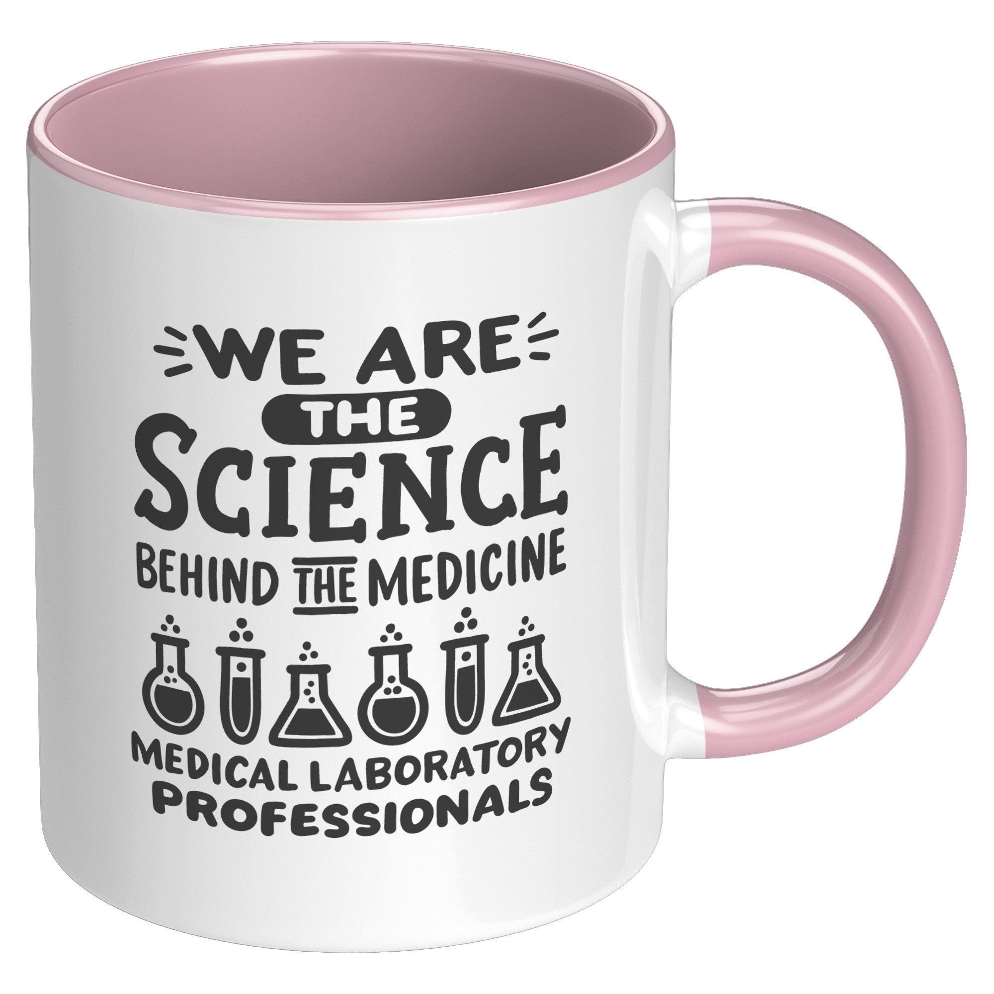 11 oz Accent Mug for Medical Laboratory Professionals - 'We are the Science Behind the Medicine' - Inspirational Gift for Lab Experts