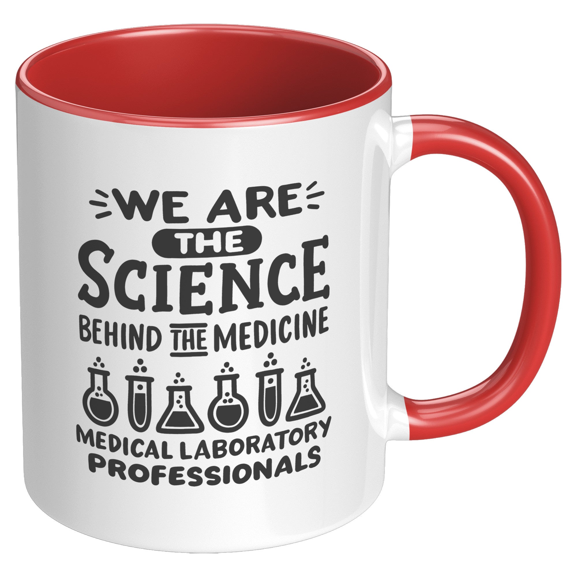 11 oz Accent Mug for Medical Laboratory Professionals - 'We are the Science Behind the Medicine' - Inspirational Gift for Lab Experts