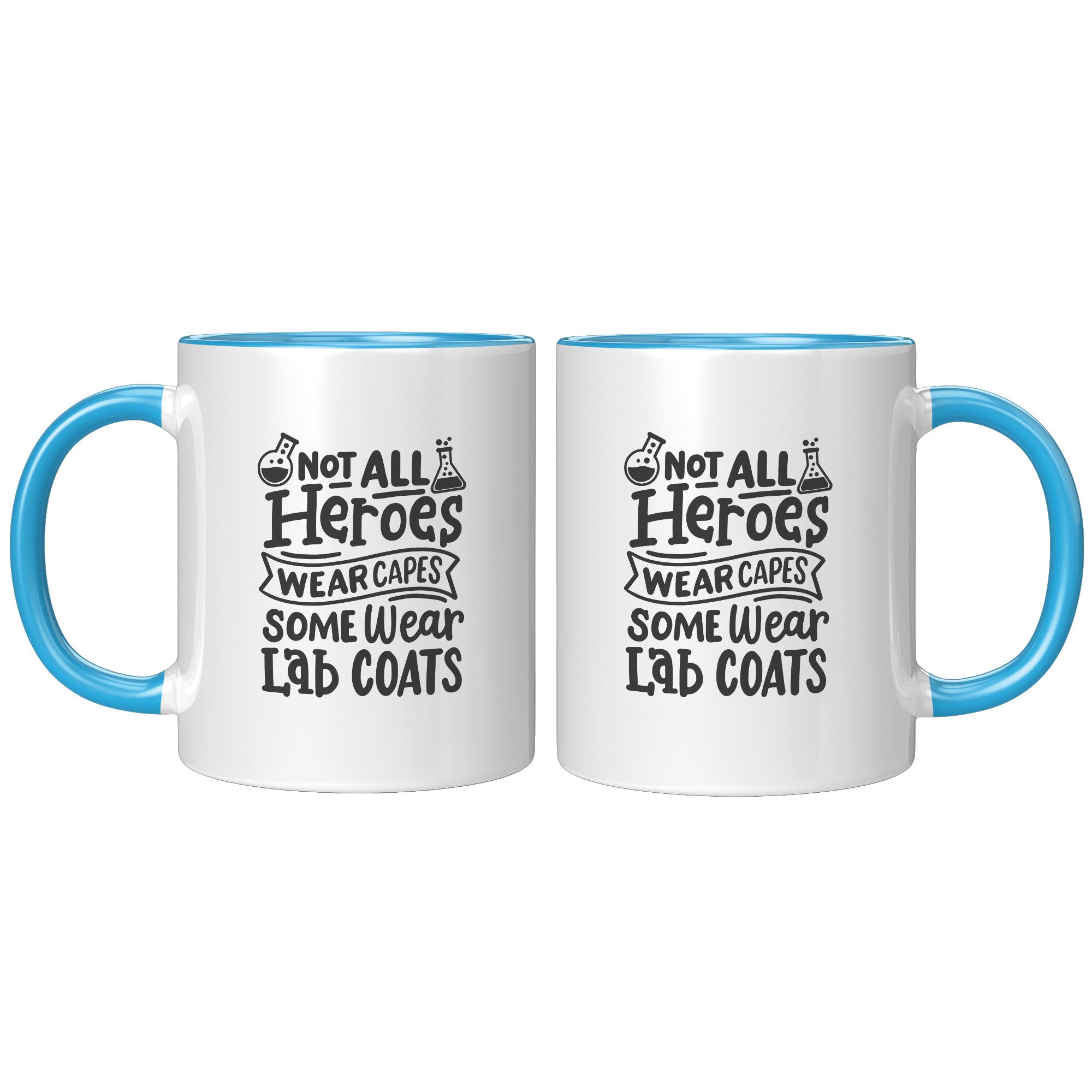 11 oz Accent Mug with 'Not All Heroes Wear Capes, Some Wear Lab Coats' - Inspirational Gift for Lab Professionals
