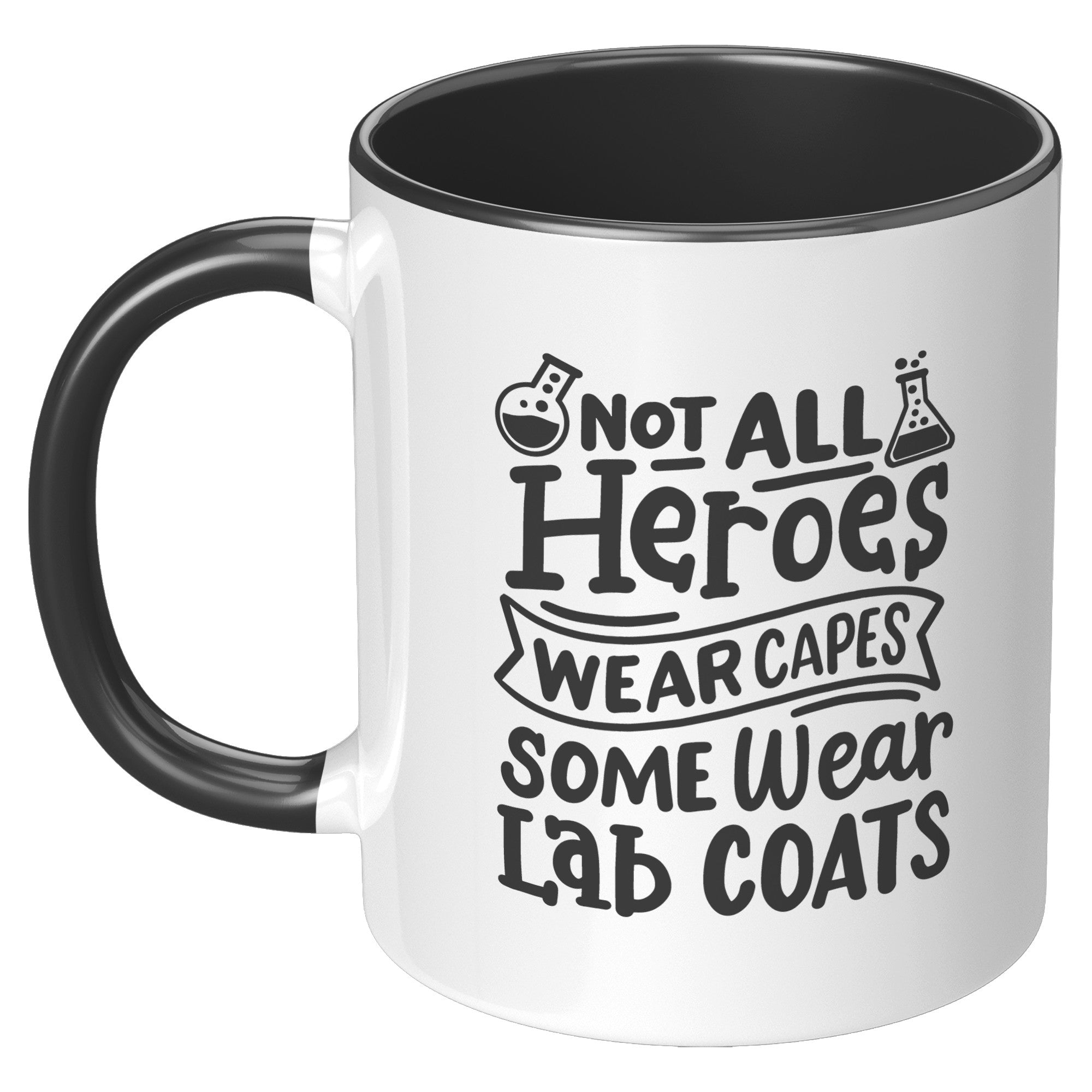11 oz Accent Mug with 'Not All Heroes Wear Capes, Some Wear Lab Coats' - Inspirational Gift for Lab Professionals