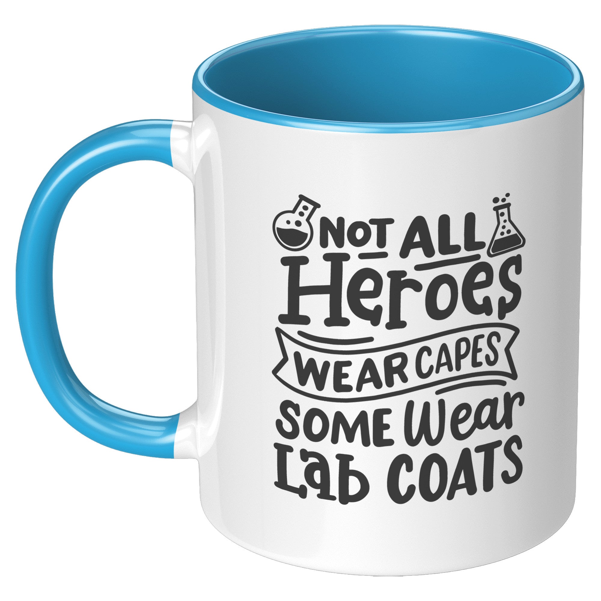 11 oz Accent Mug with 'Not All Heroes Wear Capes, Some Wear Lab Coats' - Inspirational Gift for Lab Professionals