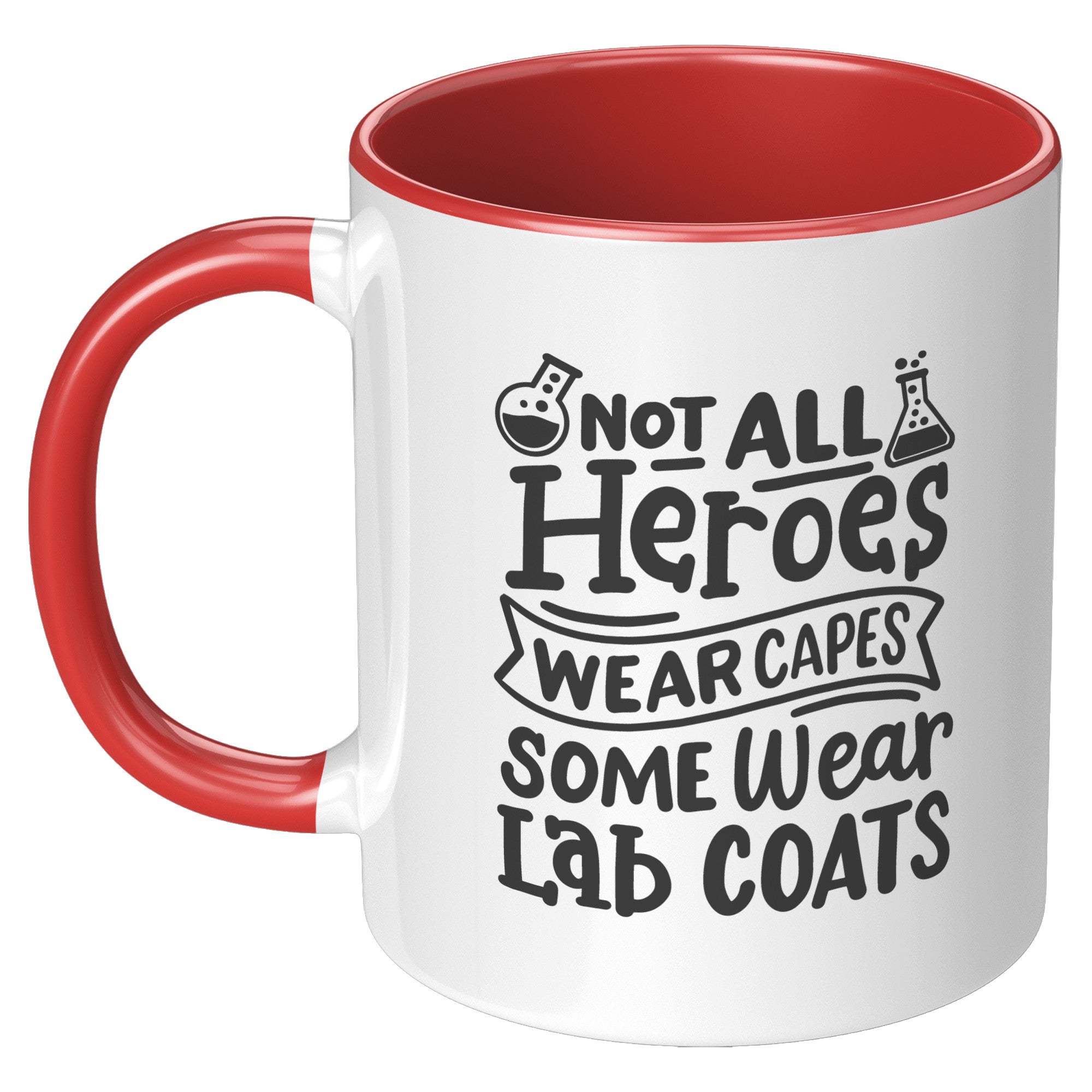 11 oz Accent Mug with 'Not All Heroes Wear Capes, Some Wear Lab Coats' - Inspirational Gift for Lab Professionals