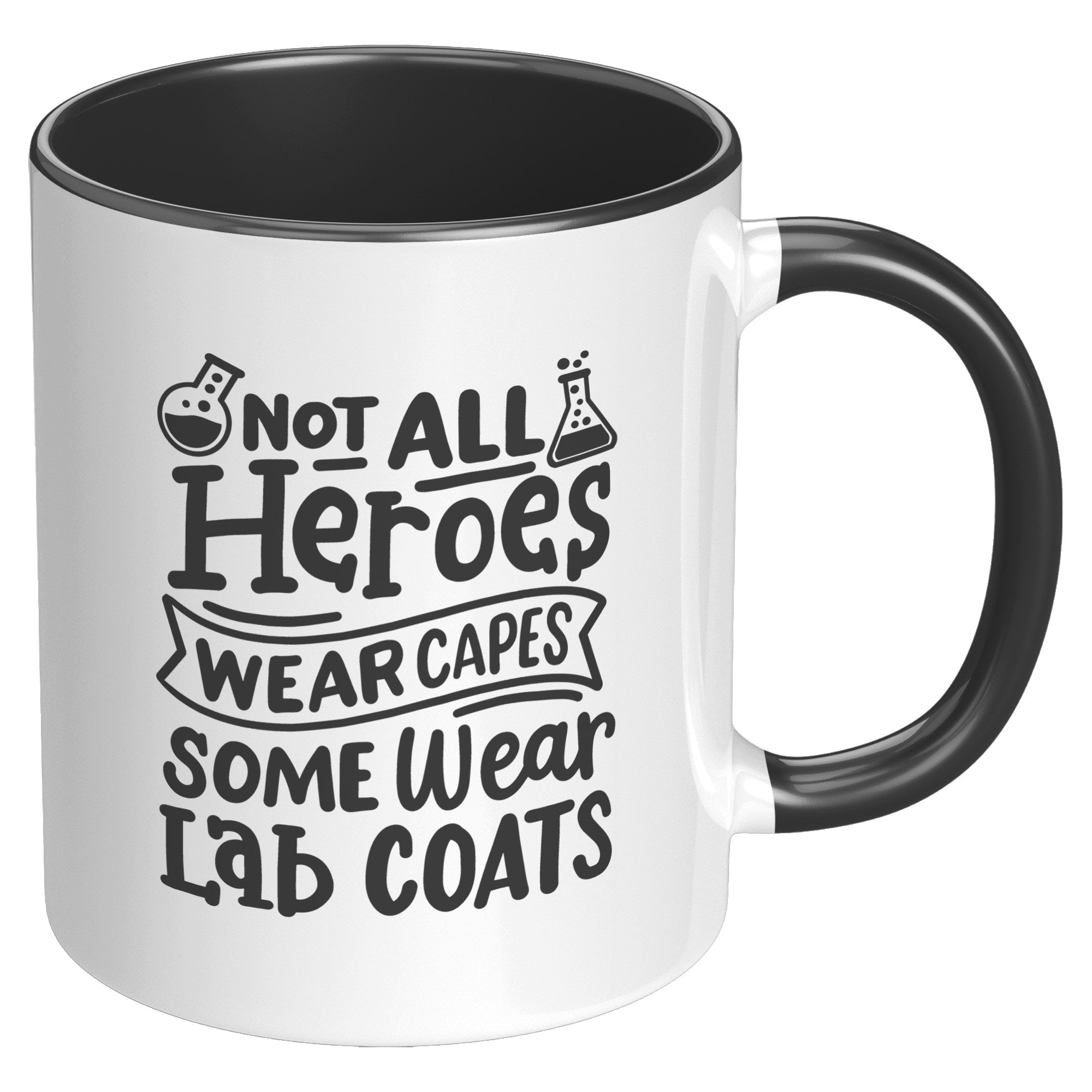 11 oz Accent Mug with 'Not All Heroes Wear Capes, Some Wear Lab Coats' - Inspirational Gift for Lab Professionals