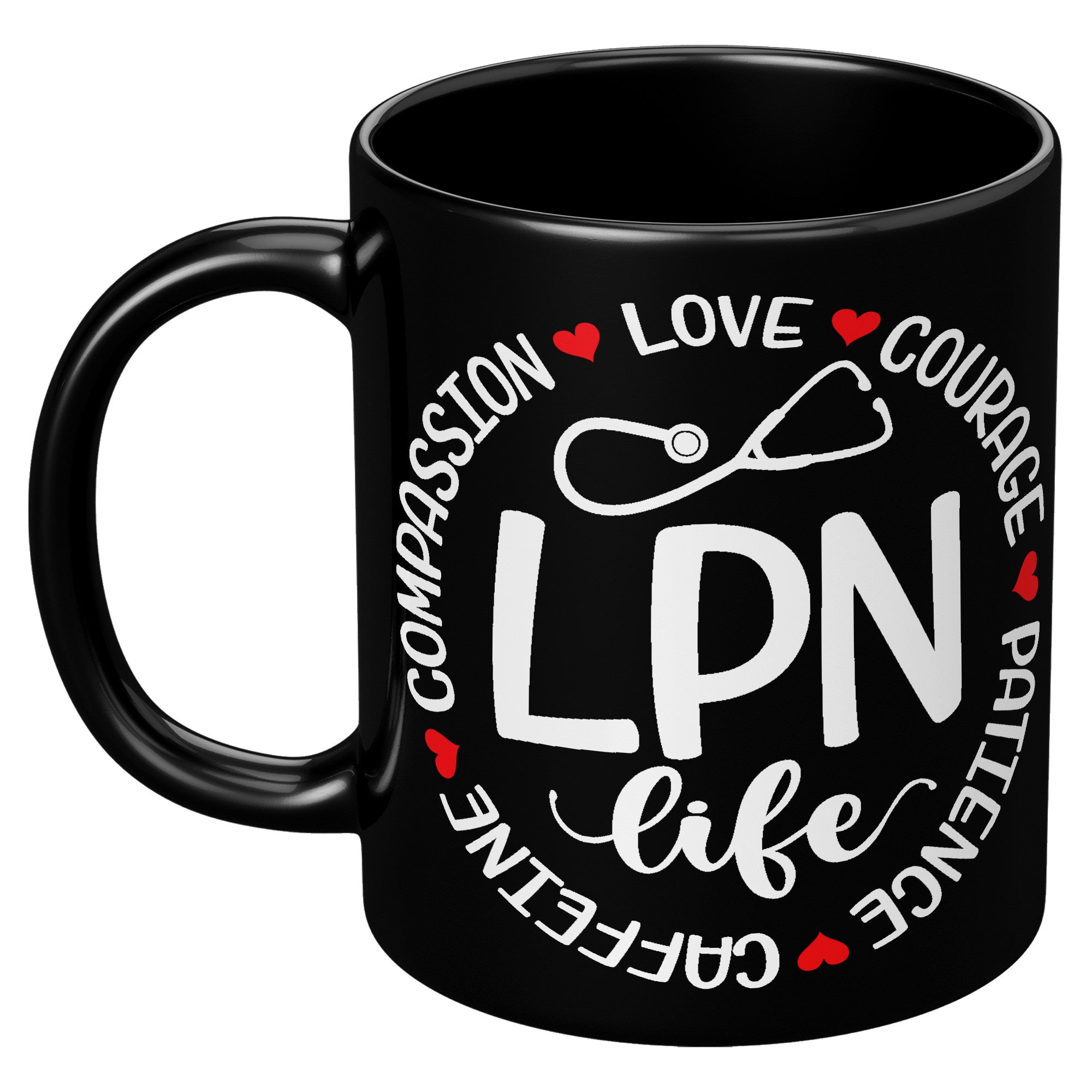 11 oz Black Coffee Mug with 'LPN Life' Circle Design and Inspirational Words - Compassion, Love, Courage, Patience, Caffeine