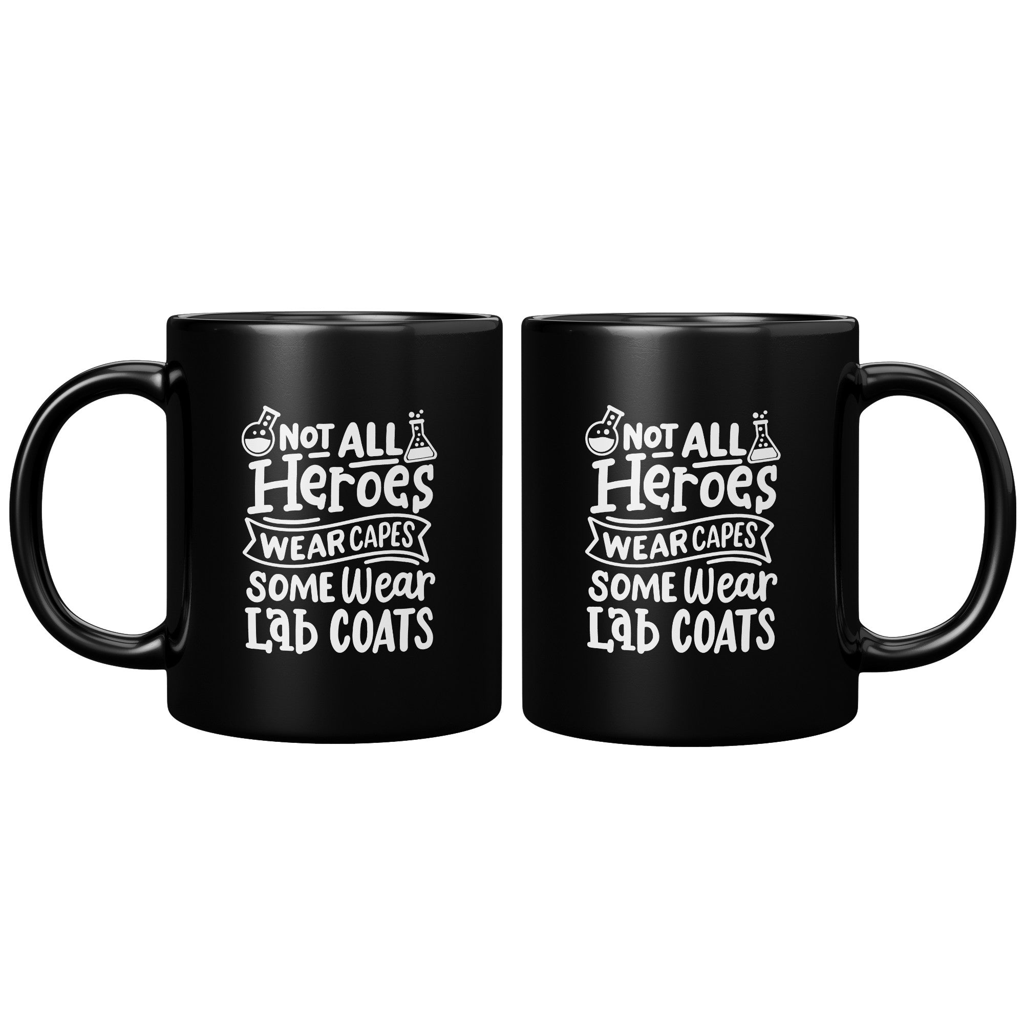 11 oz Black Coffee Mug with 'Not All Heroes Wear Capes, Some Wear Lab Coats' - Perfect Gift for Science and Lab Enthusiasts