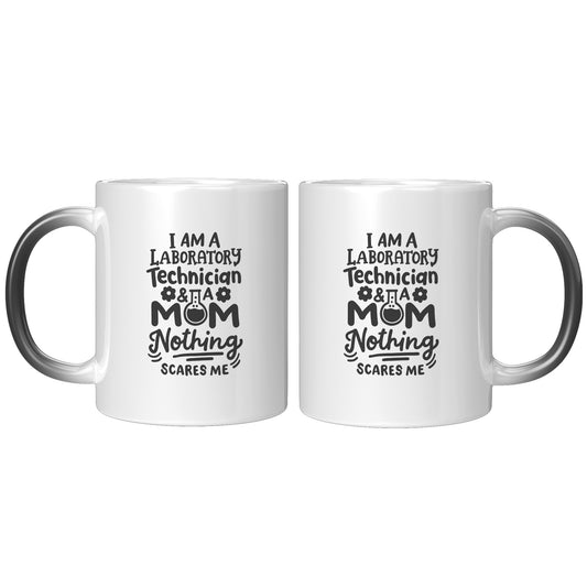 11 oz 'I'm a Laboratory Technician and a Mom. Nothing Scares Me' Magic Mug - Empowering Lab Professional Moms