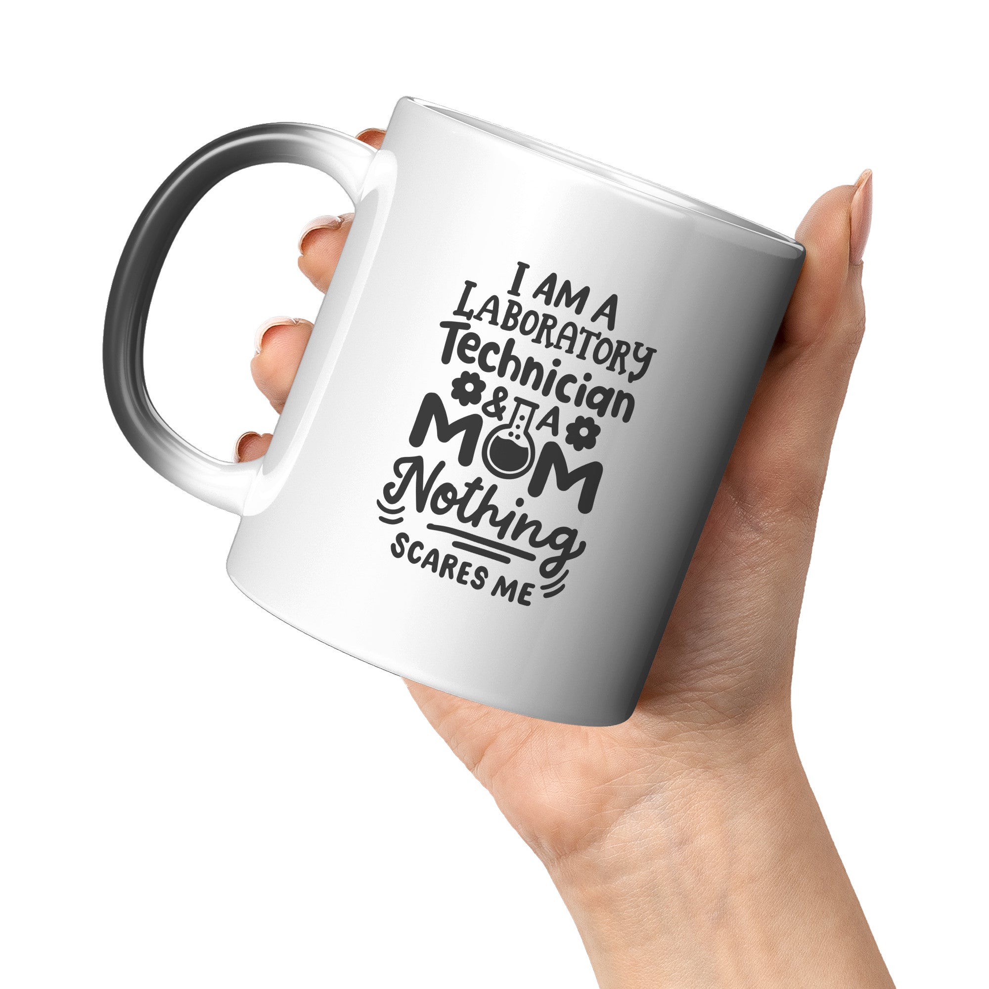 11 oz 'I'm a Laboratory Technician and a Mom. Nothing Scares Me' Magic Mug - Empowering Lab Professional Moms