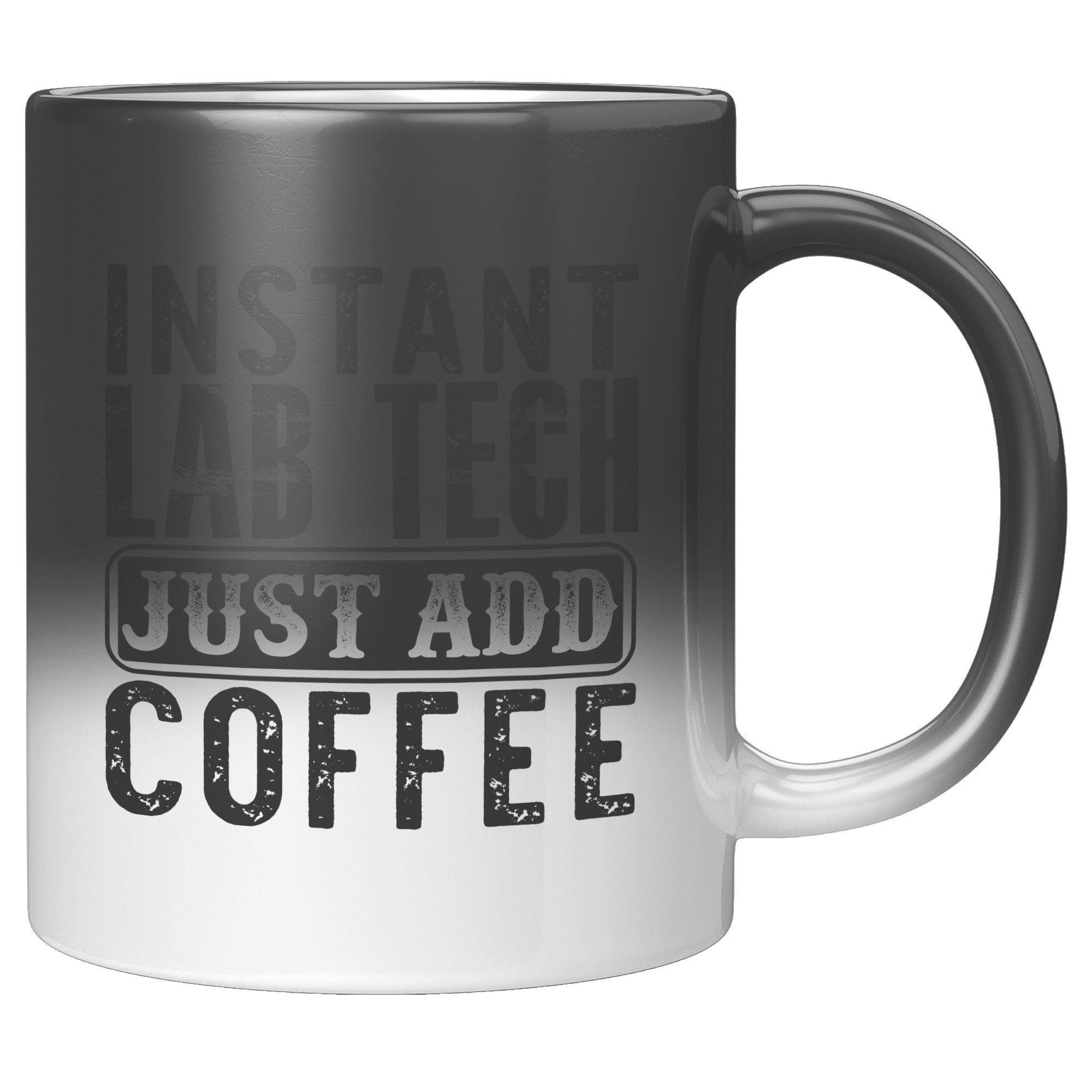11 oz 'Instant Lab Tech - Just Add Coffee' Magic Mug - Fuel Your Lab Adventures with Caffeine