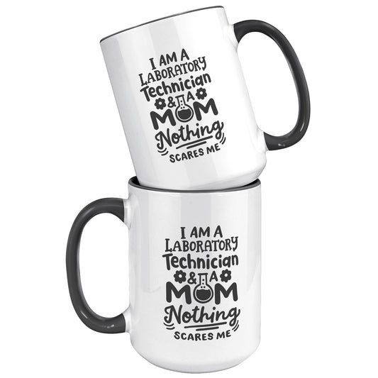 15 oz 'I'm a Laboratory Technician and a Mom. Nothing Scares Me' Accent Mug - Empowering Lab Professional Moms