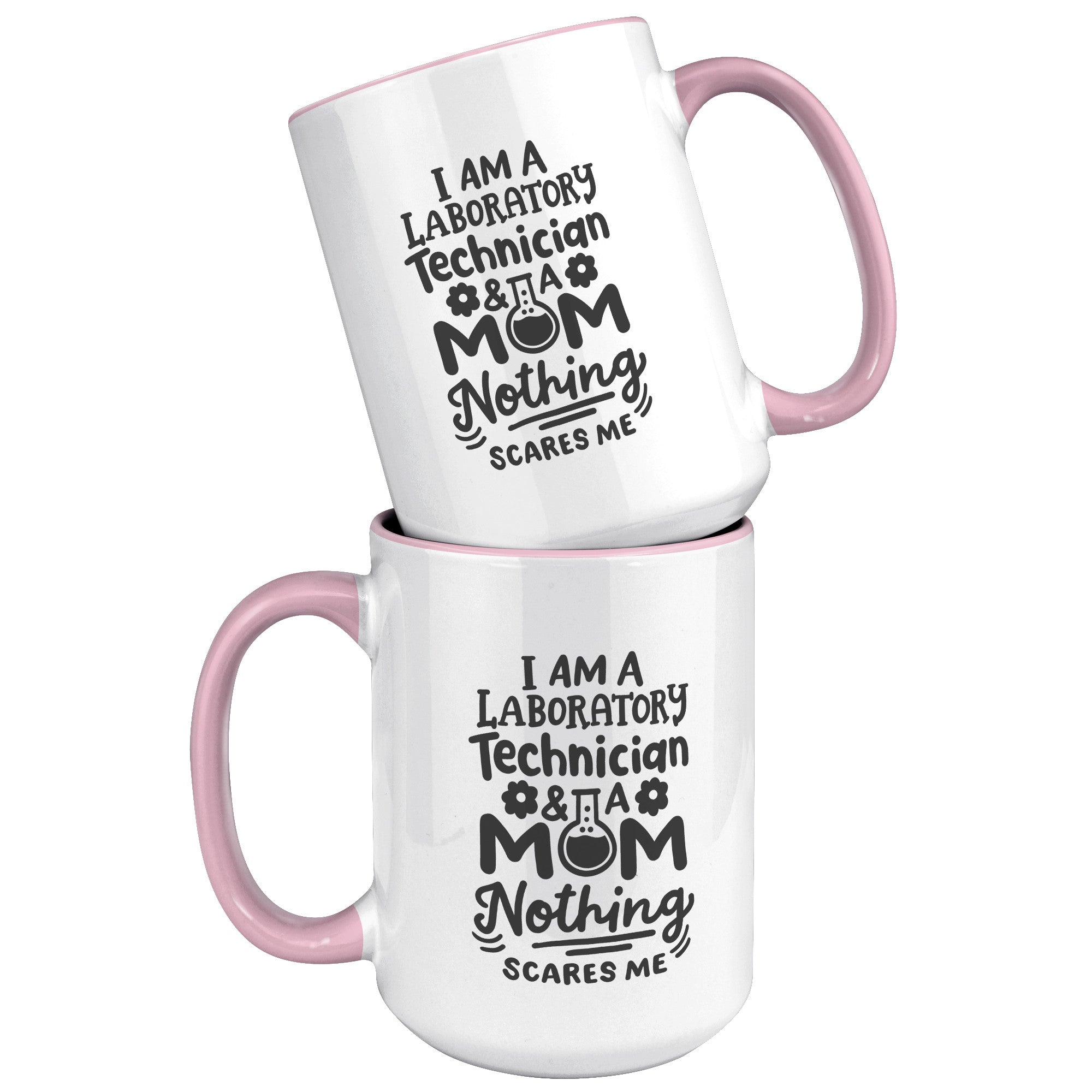15 oz 'I'm a Laboratory Technician and a Mom. Nothing Scares Me' Accent Mug - Empowering Lab Professional Moms