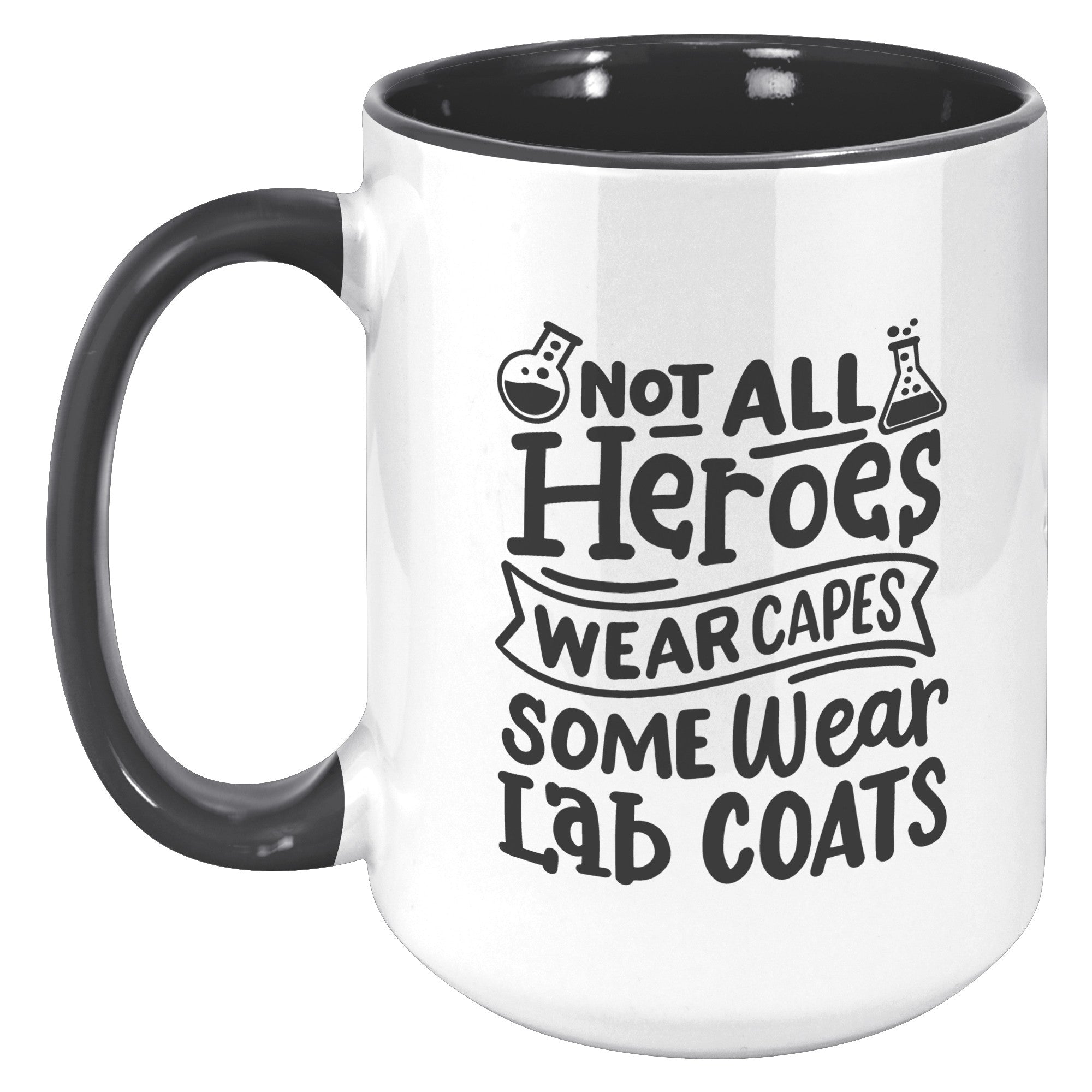 15 oz 'Not All Heroes Wear Capes, Some Wear Lab Coats' Accent Mug - Ideal for Healthcare Heroes