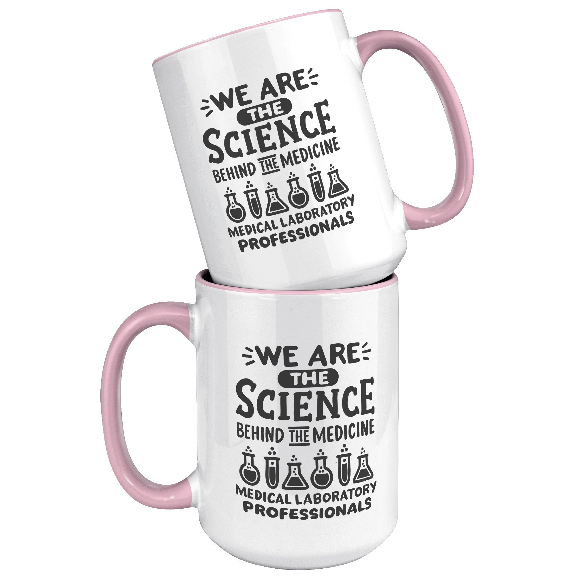 15 oz 'We are the Science Behind the Medicine' Medical Laboratory Professionals Accent Mug - Celebrate Lab Heroes