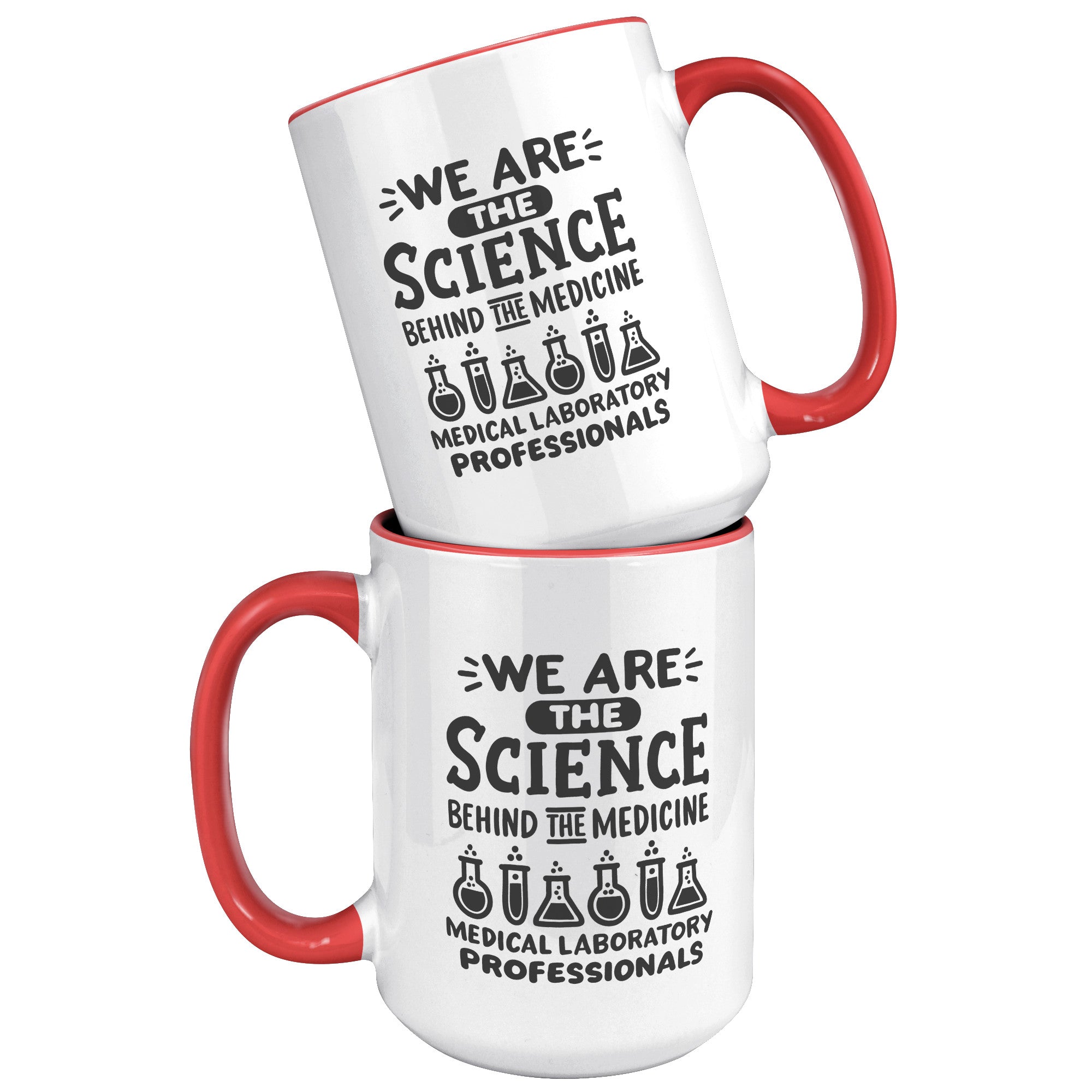 15 oz 'We are the Science Behind the Medicine' Medical Laboratory Professionals Accent Mug - Celebrate Lab Heroes