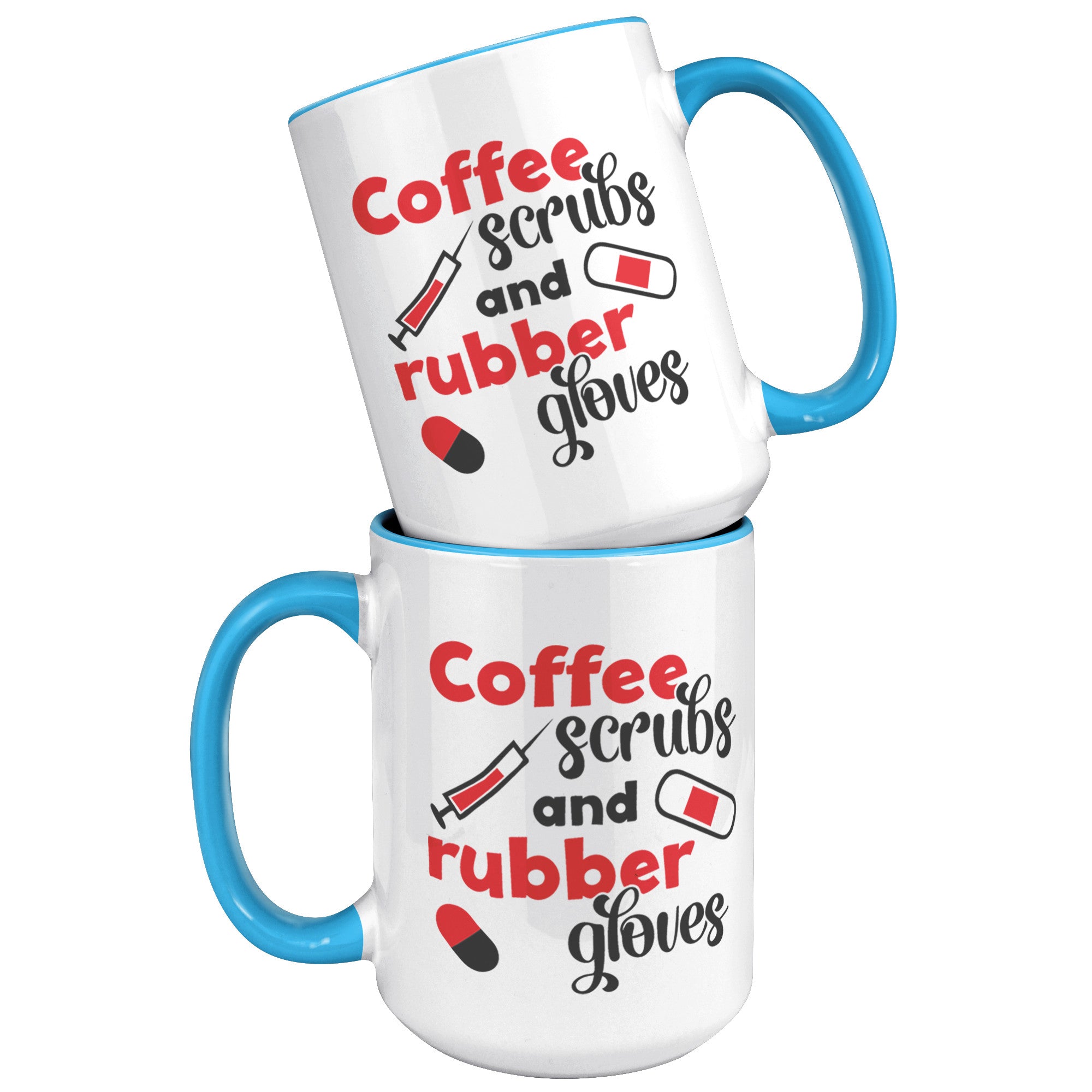 15oz Accent Mug with 'Coffee, Scrubs, and Rubber Gloves' Design – Perfect for Healthcare Workers