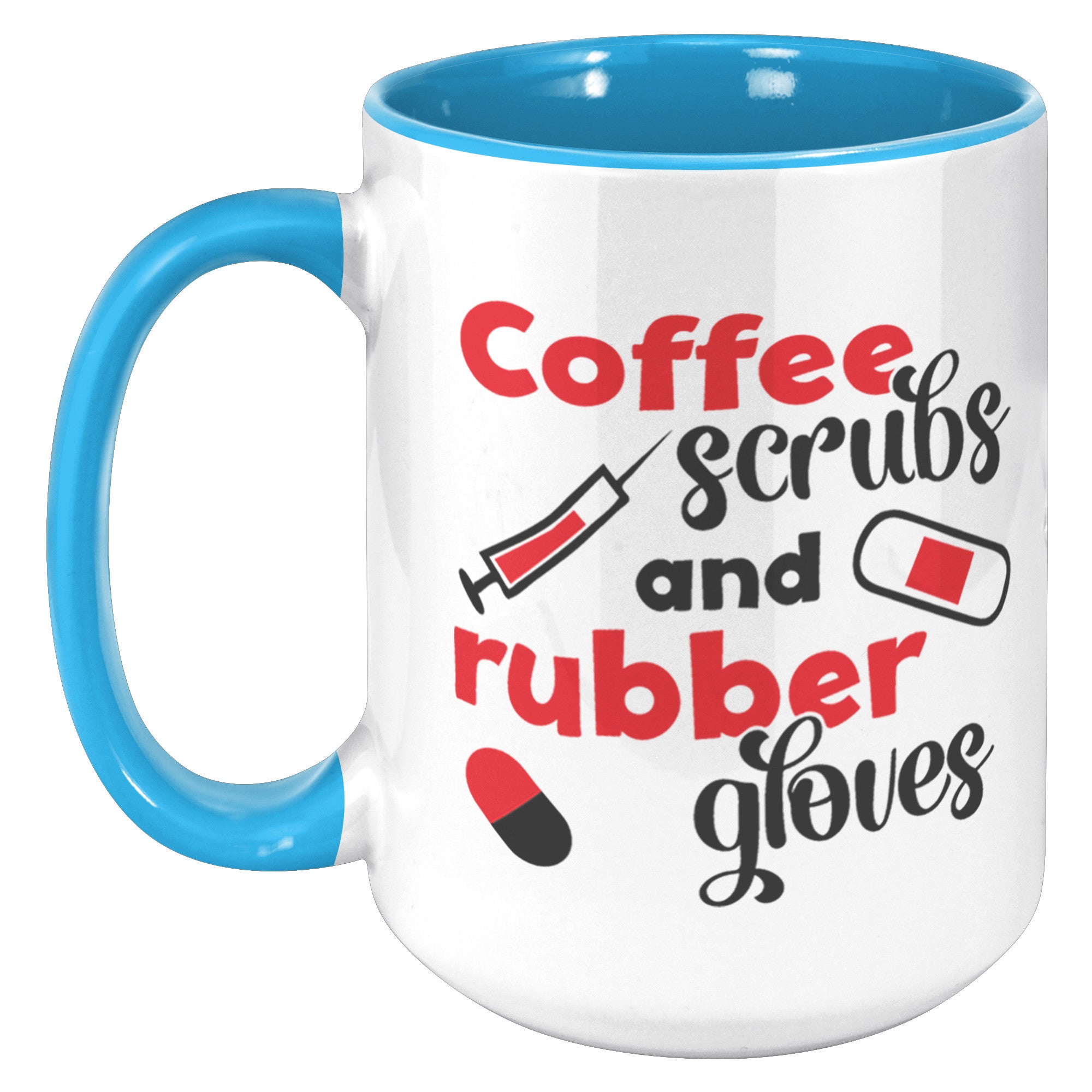 15oz Accent Mug with 'Coffee, Scrubs, and Rubber Gloves' Design – Perfect for Healthcare Workers