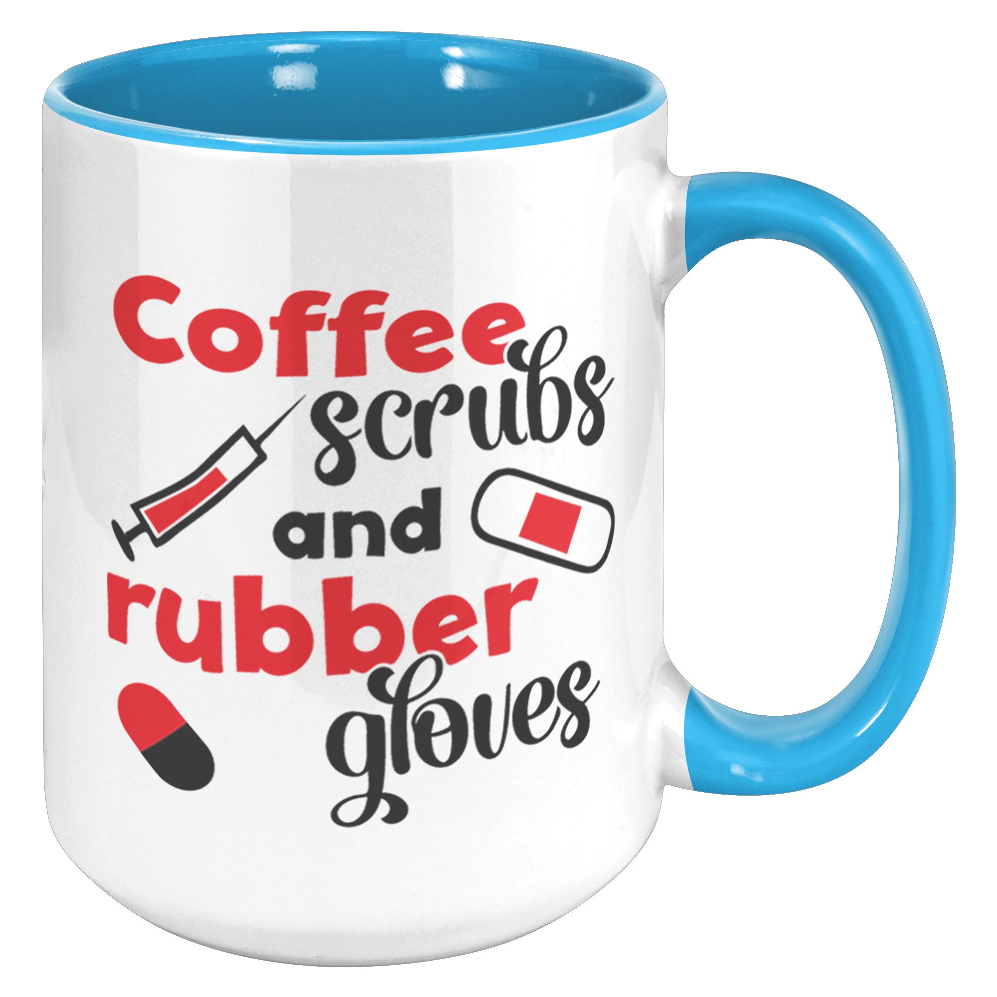 15oz Accent Mug with 'Coffee, Scrubs, and Rubber Gloves' Design – Perfect for Healthcare Workers