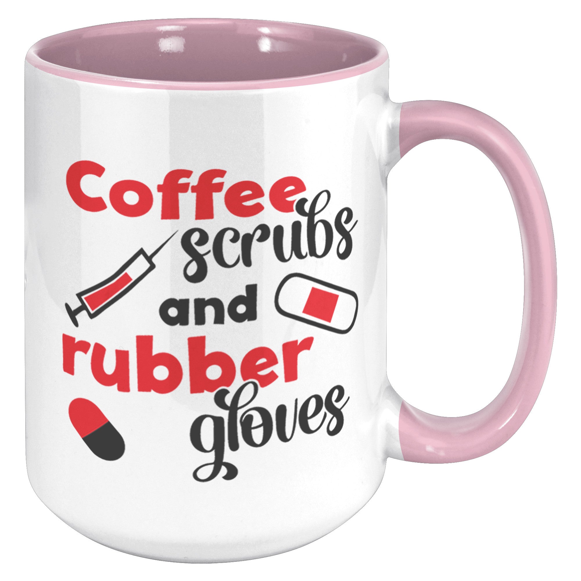 15oz Accent Mug with 'Coffee, Scrubs, and Rubber Gloves' Design – Perfect for Healthcare Workers