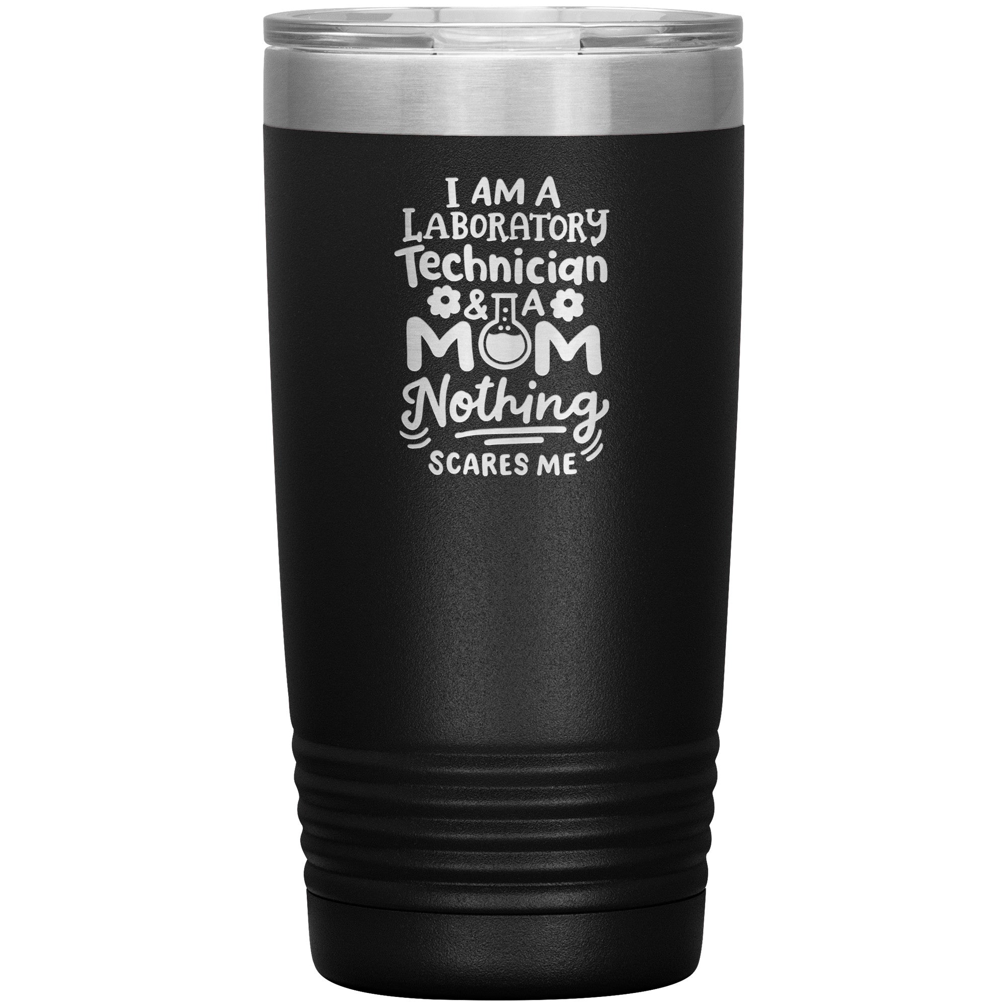 20 oz Insulated Tumbler - I Am a Laboratory Technician & a Mom - Fearless Multitasking with Style!