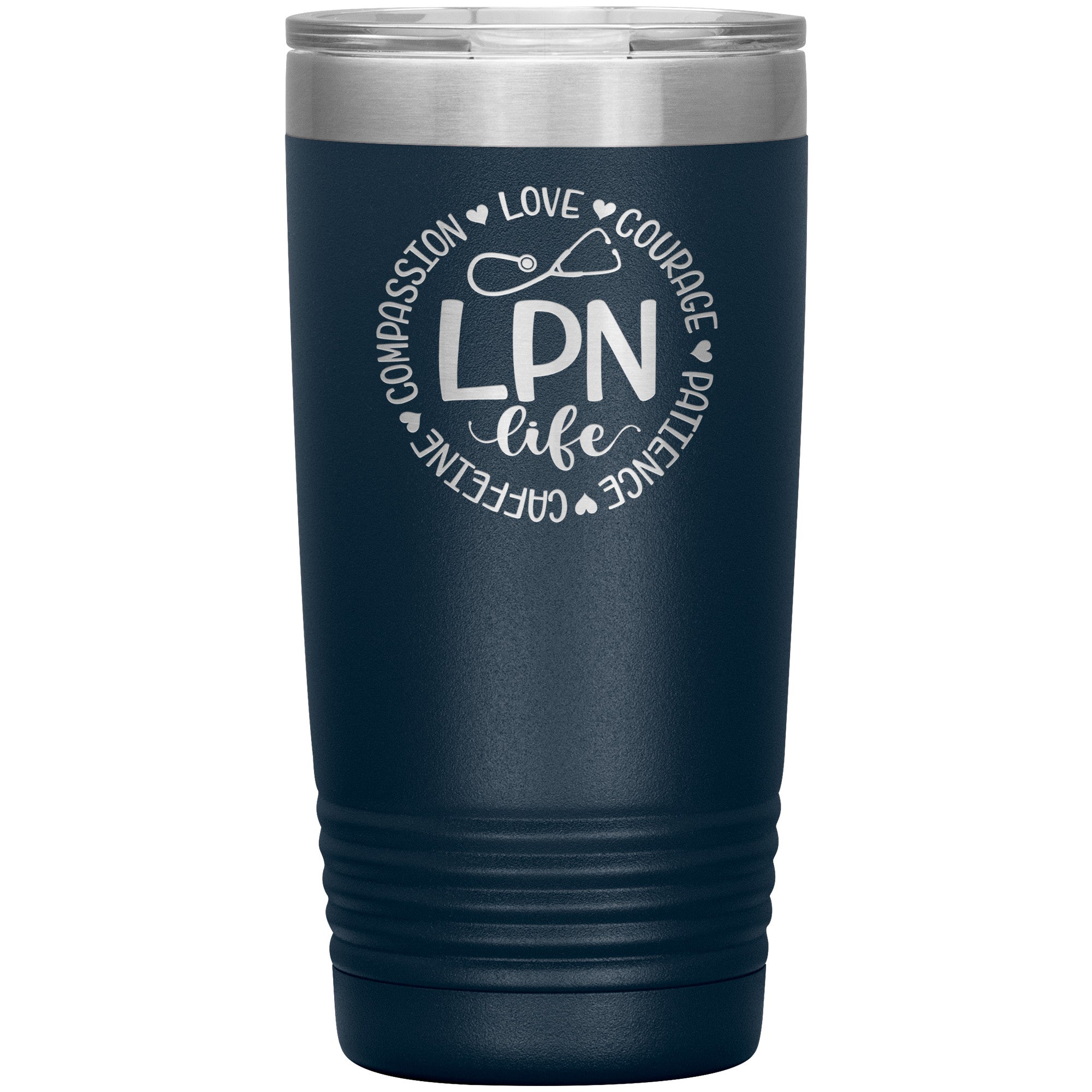 20 oz Insulated Tumbler - LPN Life: Compassion, Love, Courage, Patience, and Caffeine Circle - Sip with Heart and Dedication!