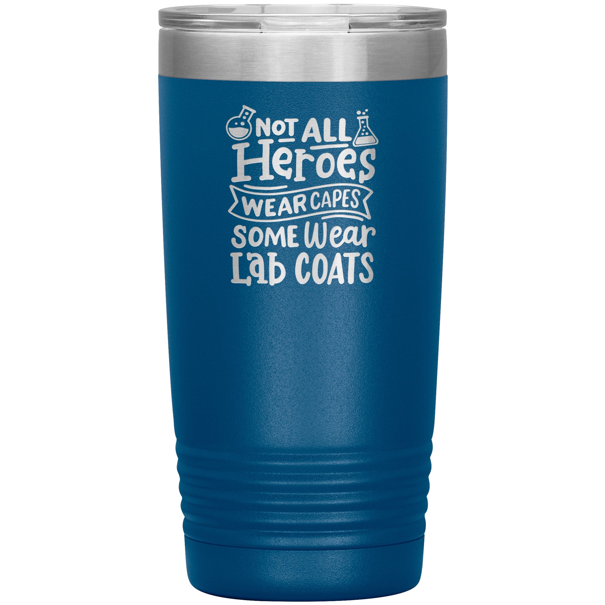 20 oz Insulated Tumbler - Not All Heroes Wear Capes, Some Wear Lab Coats - Celebrate Scientific Heroes!
