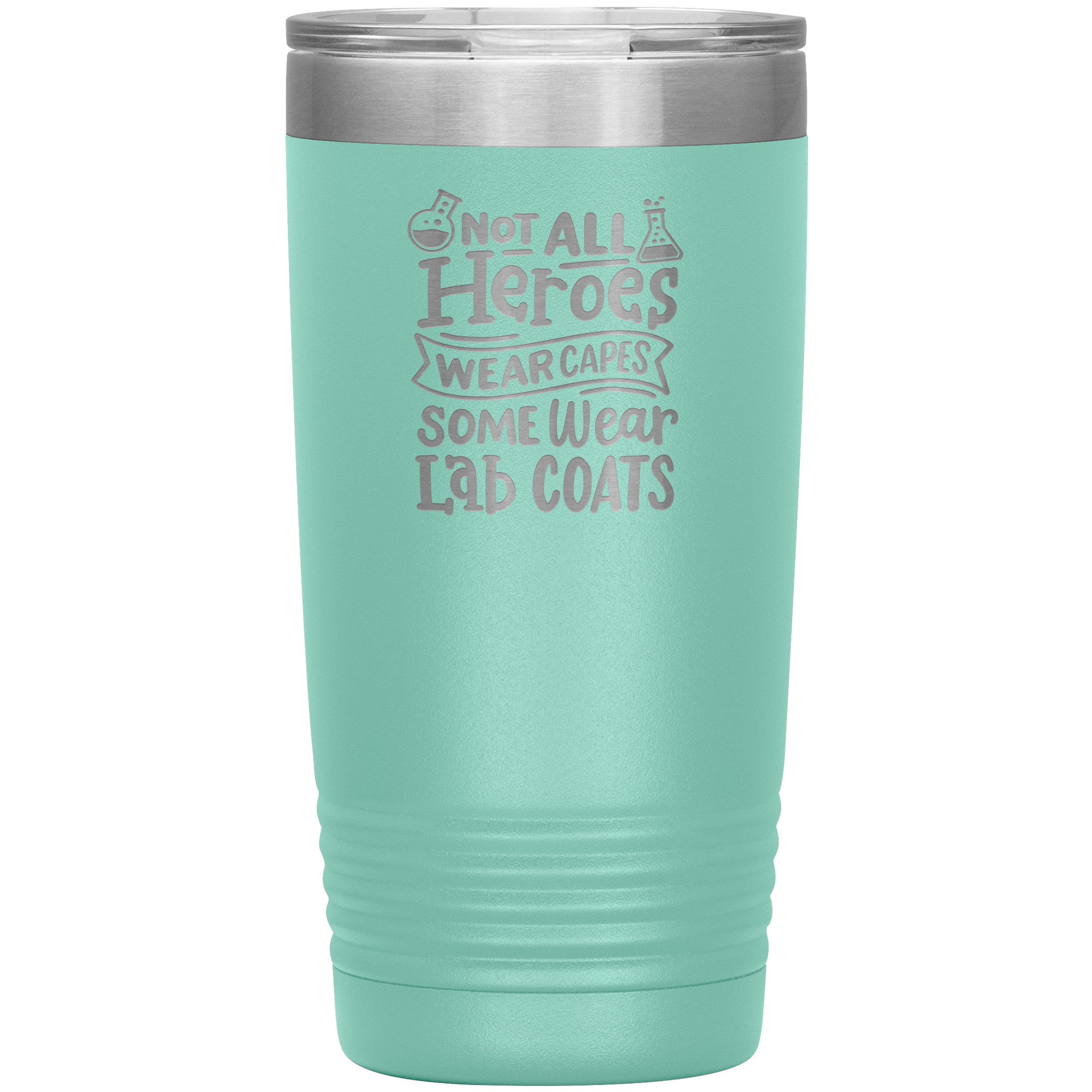 20 oz Insulated Tumbler - Not All Heroes Wear Capes, Some Wear Lab Coats - Celebrate Scientific Heroes!