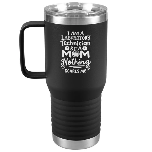 20 oz Travel Tumbler - 'I'm a Laboratory Technician and a Mom. Nothing Scares Me' - Empower Your Inner Supermom!
