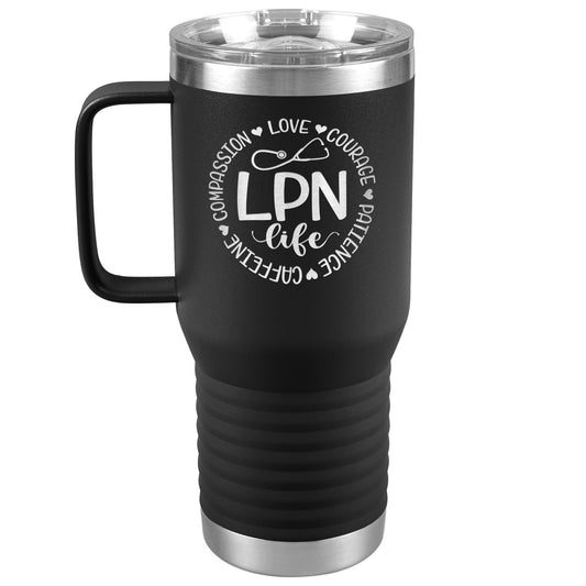 20 oz Travel Tumbler - 'LPN Life' Encircled by Compassion, Love, Courage, Patience, and Caffeine - Nursing with Heart and Dedication!