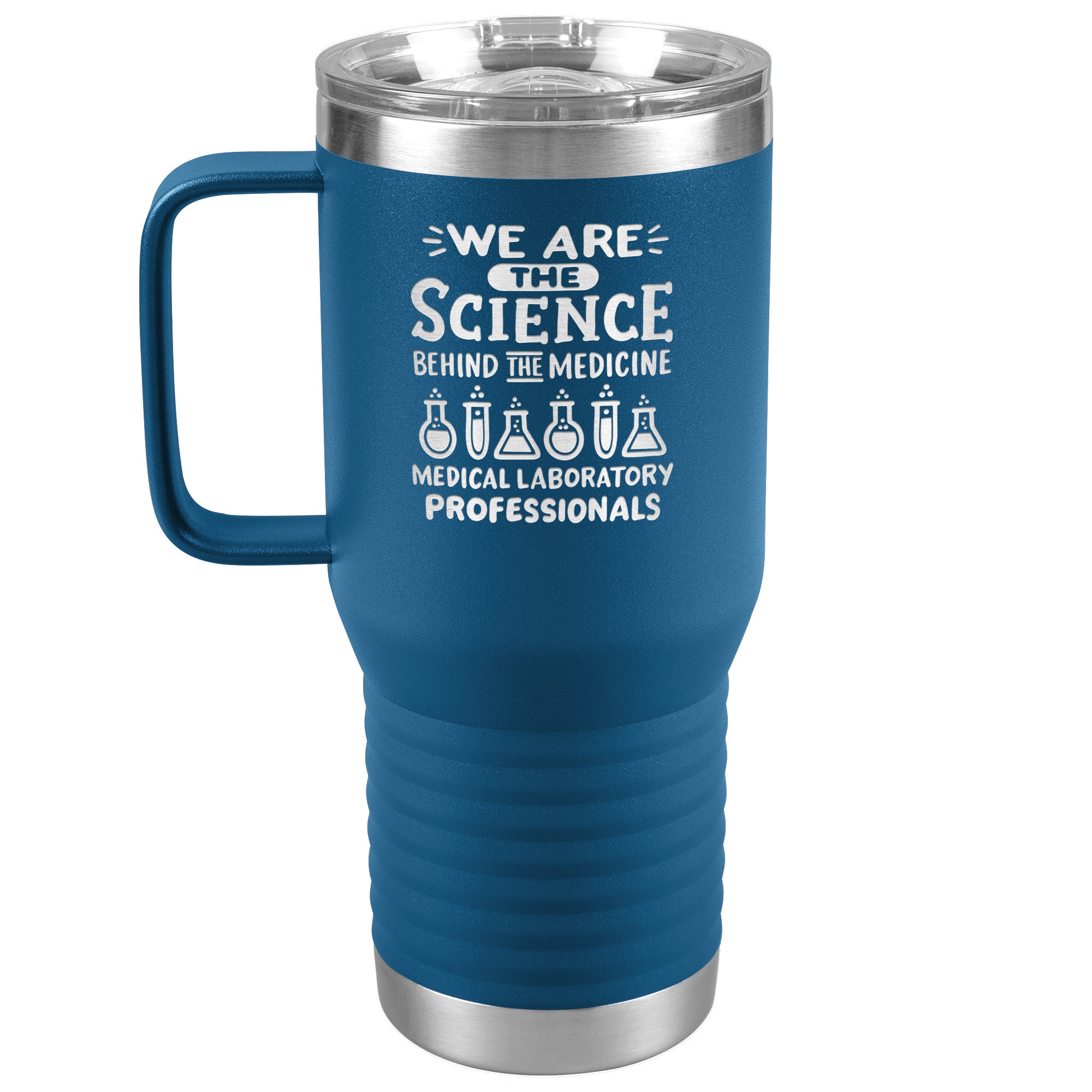 20 oz Travel Tumbler - 'We Are the Science Behind the Medicine, Medical Laboratory Professionals' - Celebrate Your Vital Role!