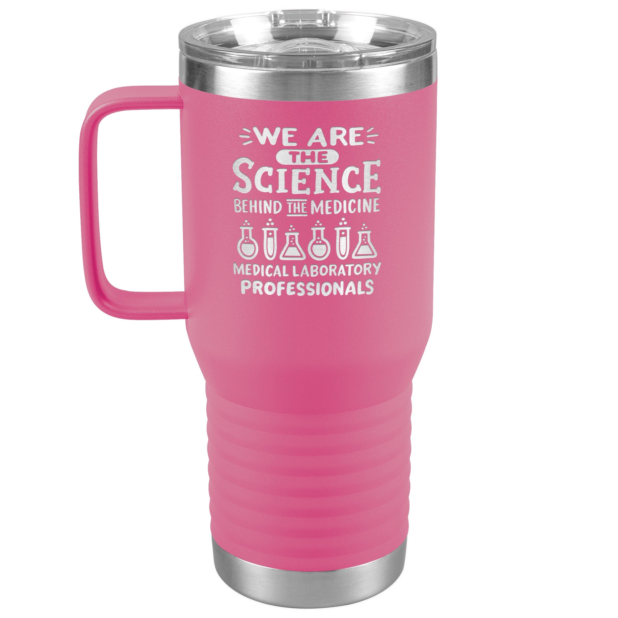 20 oz Travel Tumbler - 'We Are the Science Behind the Medicine, Medical Laboratory Professionals' - Celebrate Your Vital Role!