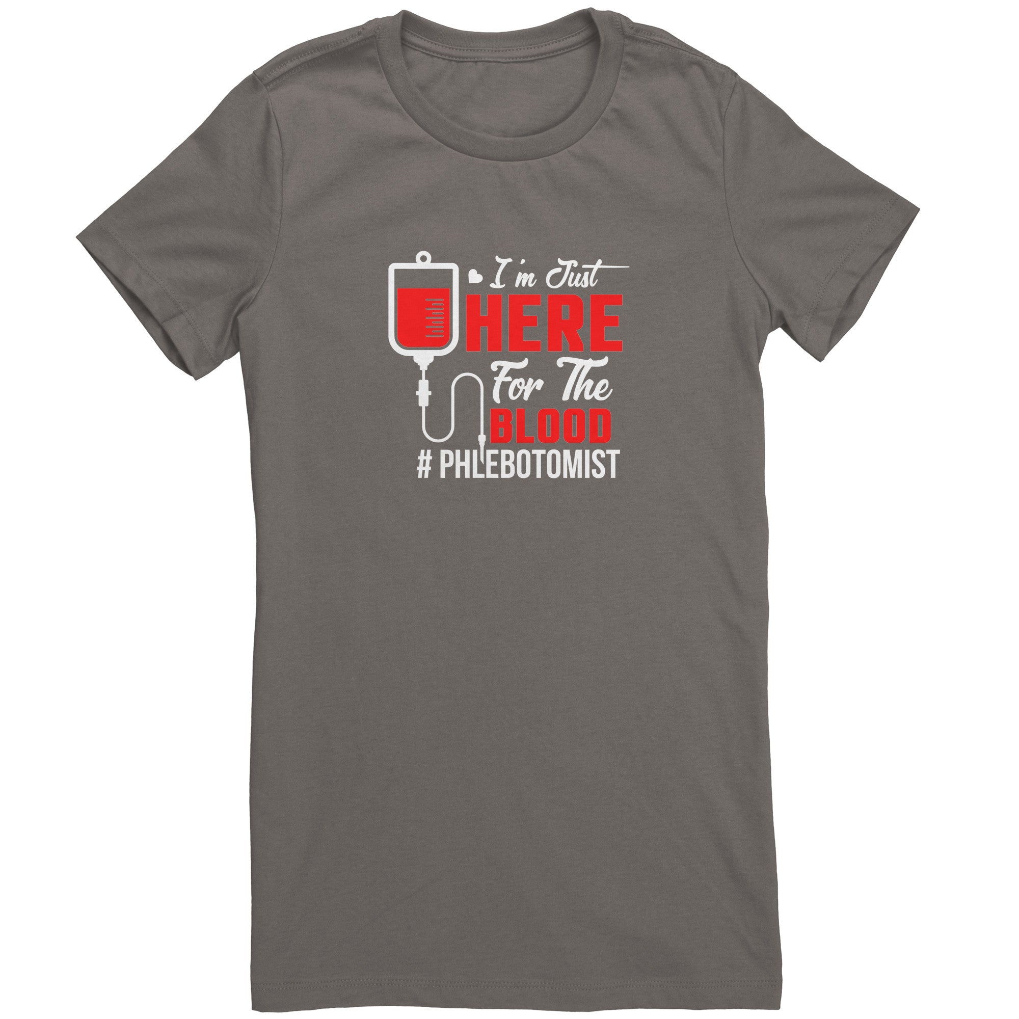 Bella Ladies Crew Neck T-Shirt for Phlebotomists - 'I'm Just Here for the Blood
