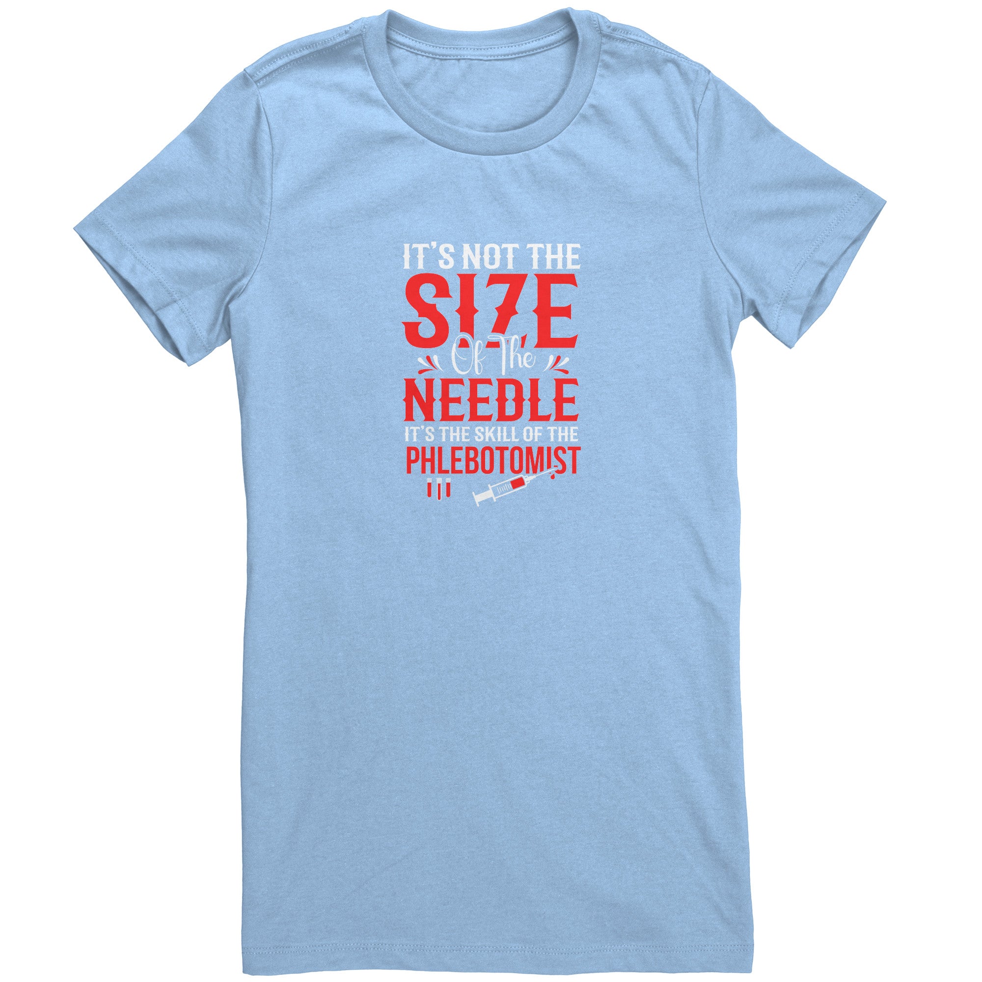 Bella Ladies Crew Neck T-Shirt for Phlebotomists - Celebrating Skill Over Needle Size