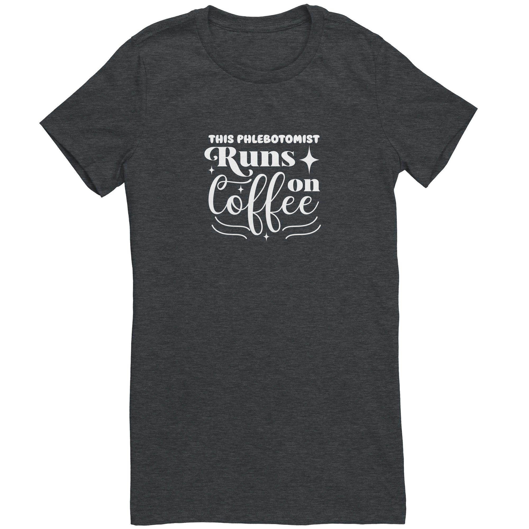 Bella Ladies Crew Neck T-Shirt for Phlebotomists - Fueling Your Day with Coffee and Comfort