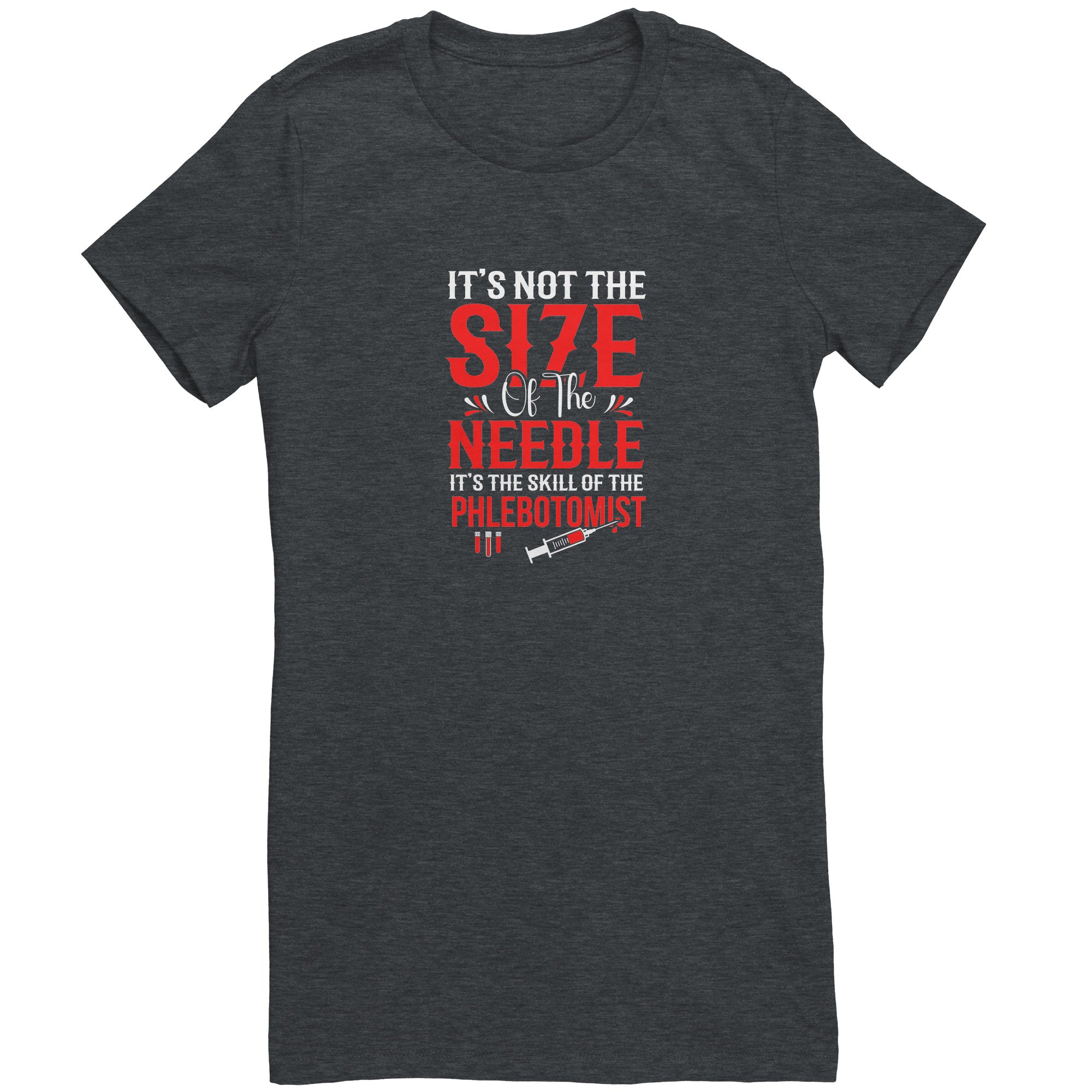 Bella Ladies Crew Neck T-Shirt for Phlebotomists - Celebrating Skill Over Needle Size