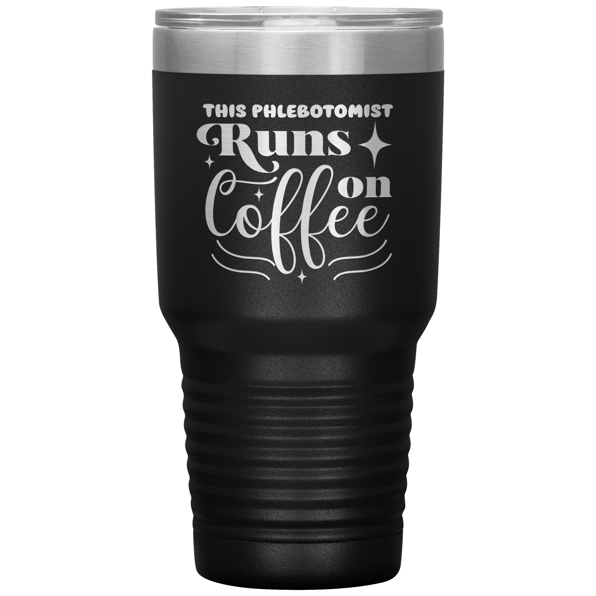 Caffeine-Powered Precision: The 'This Phlebotomist Runs on Coffee' 30oz Insulated Tumbler