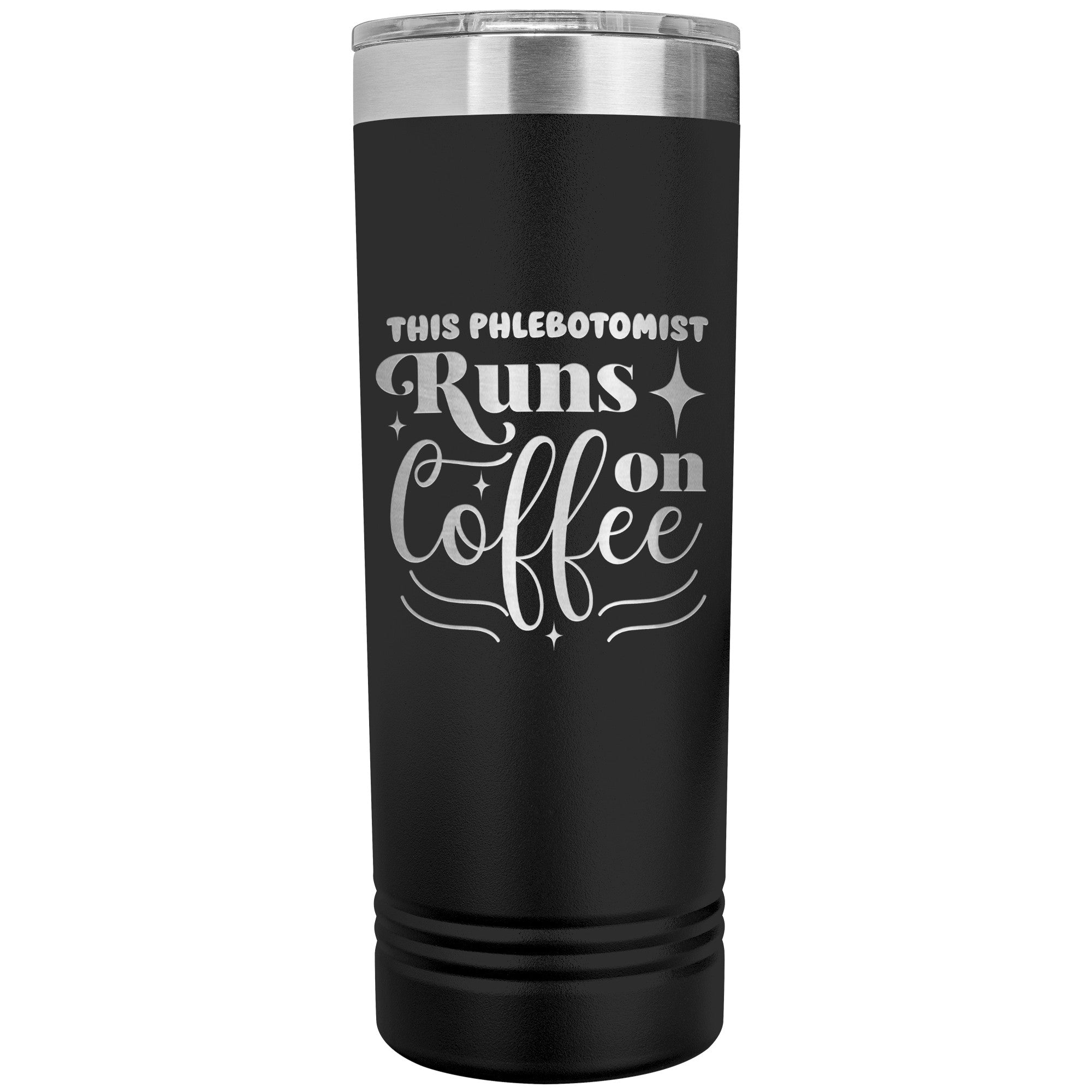 Caffeine on the Go: The 'This Phlebotomist Runs on Coffee' 22oz Skinny Tumbler