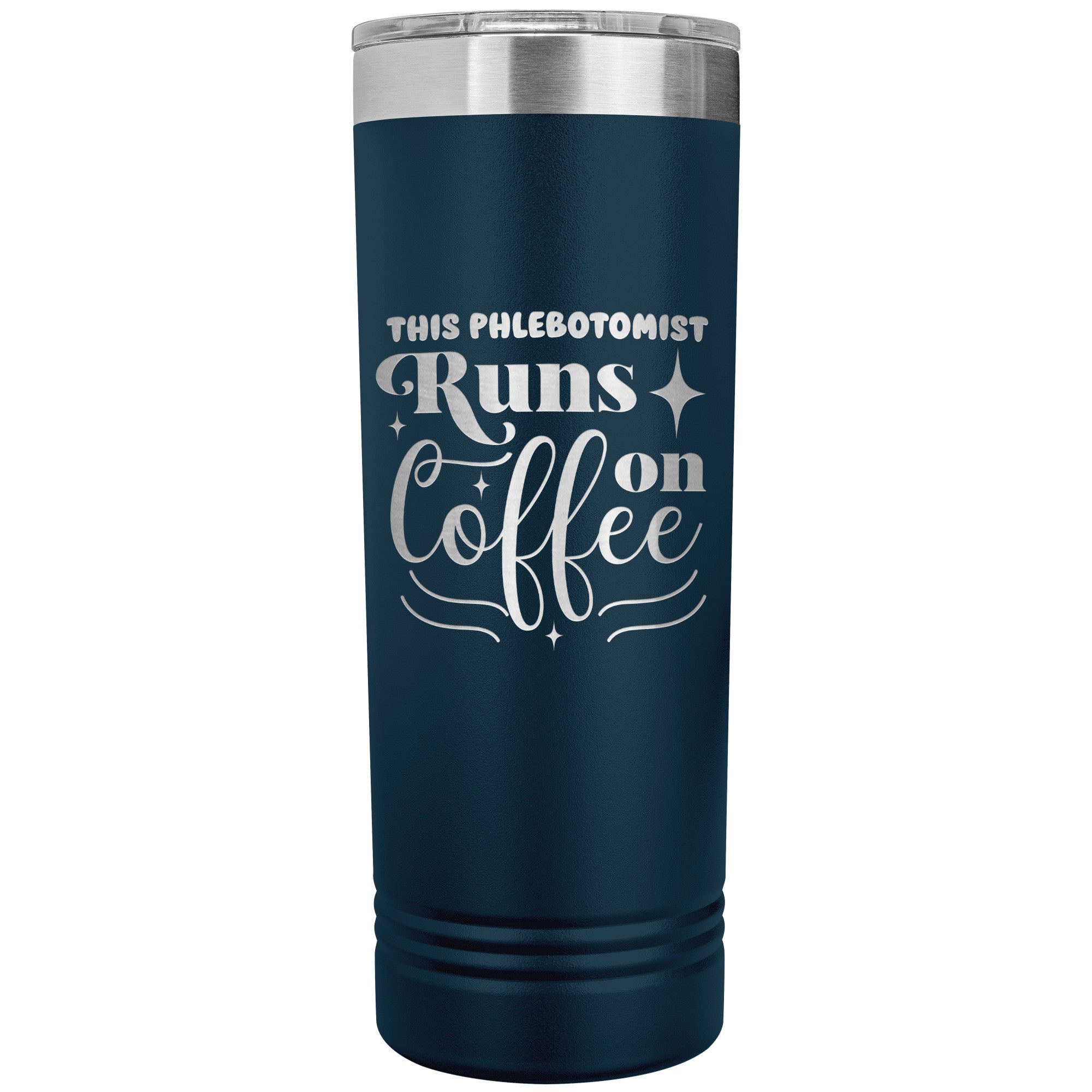 Caffeine on the Go: The 'This Phlebotomist Runs on Coffee' 22oz Skinny Tumbler