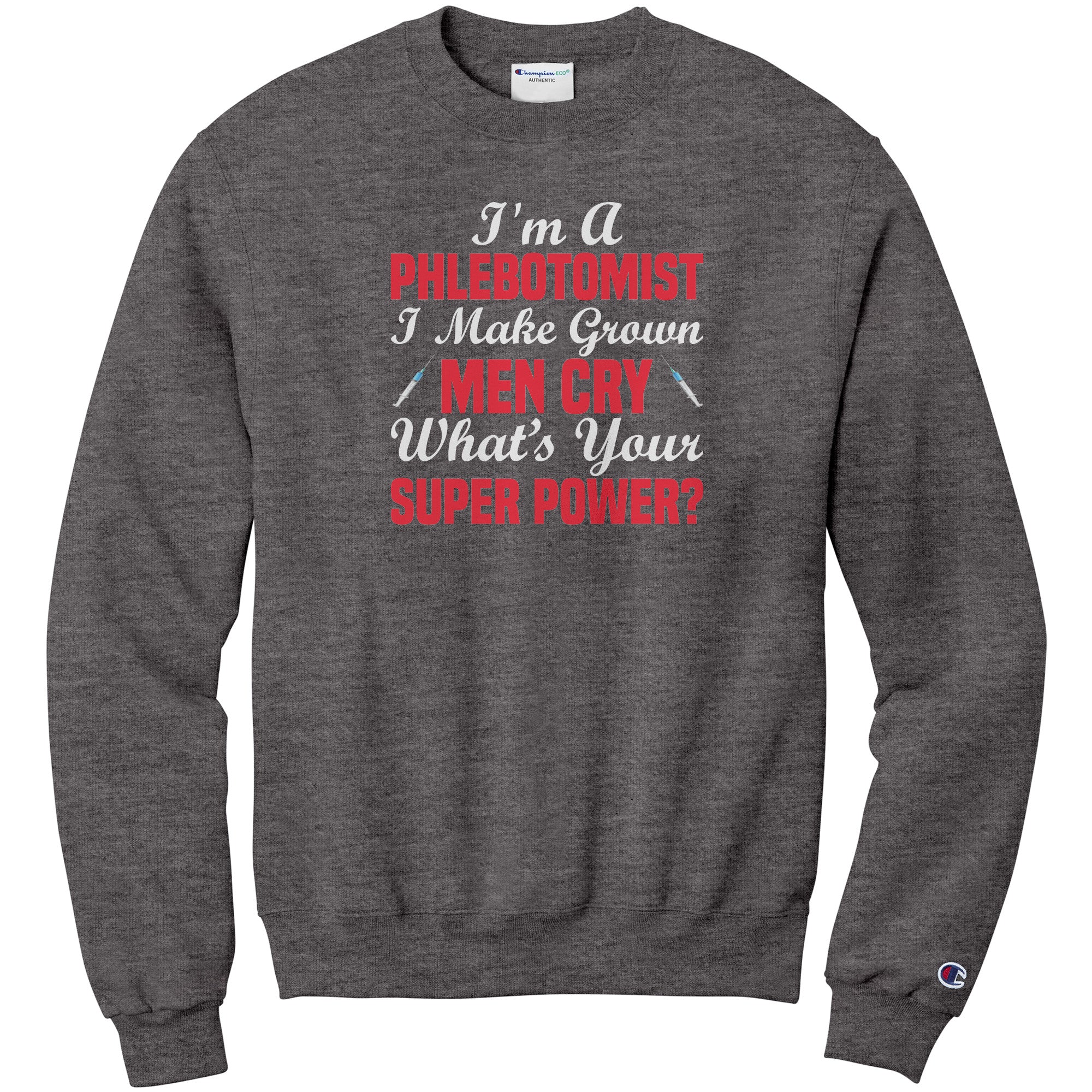 Champion Phlebotomist Sweatshirt - Masterful Comfort and Superpower Style!