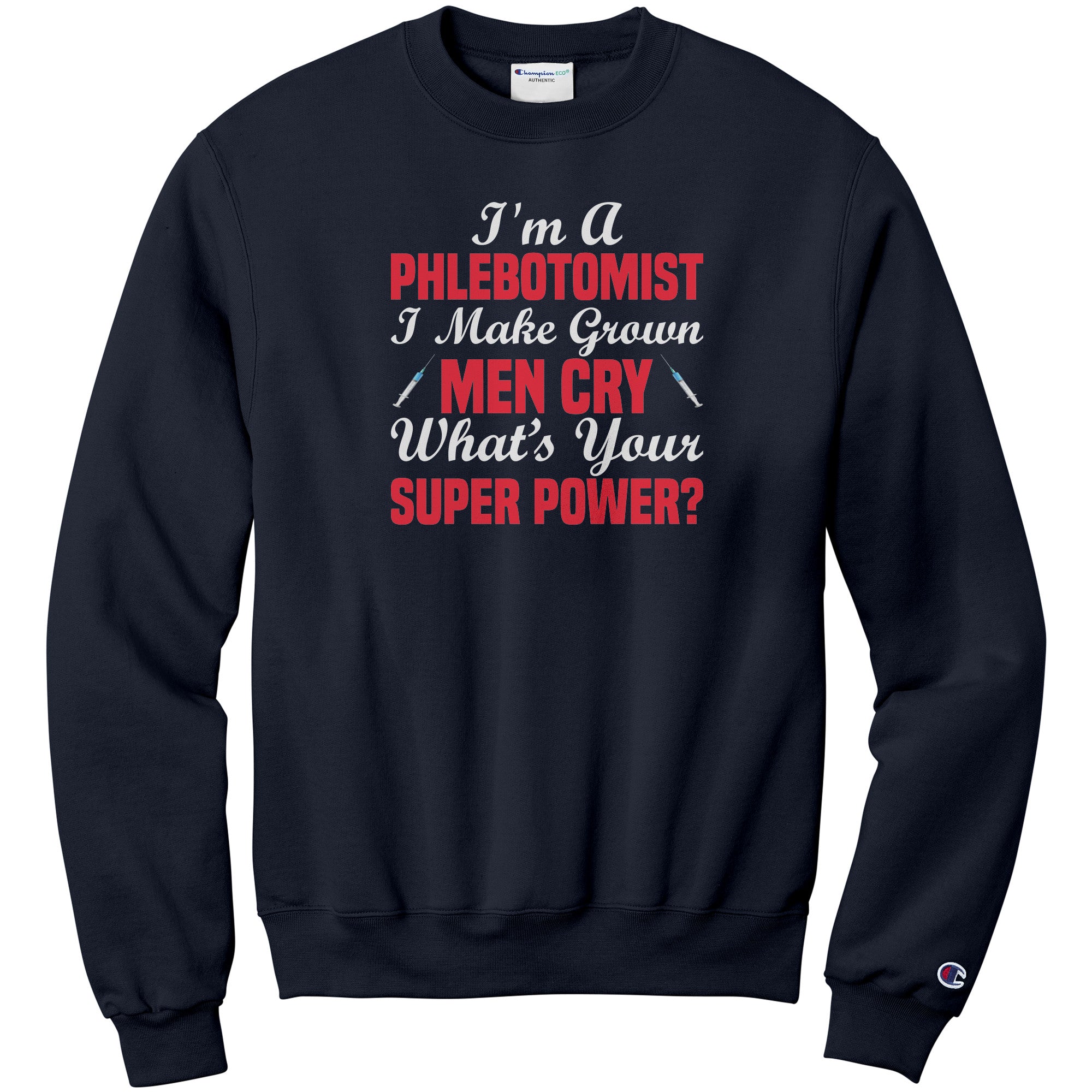 Champion Phlebotomist Sweatshirt - Masterful Comfort and Superpower Style!