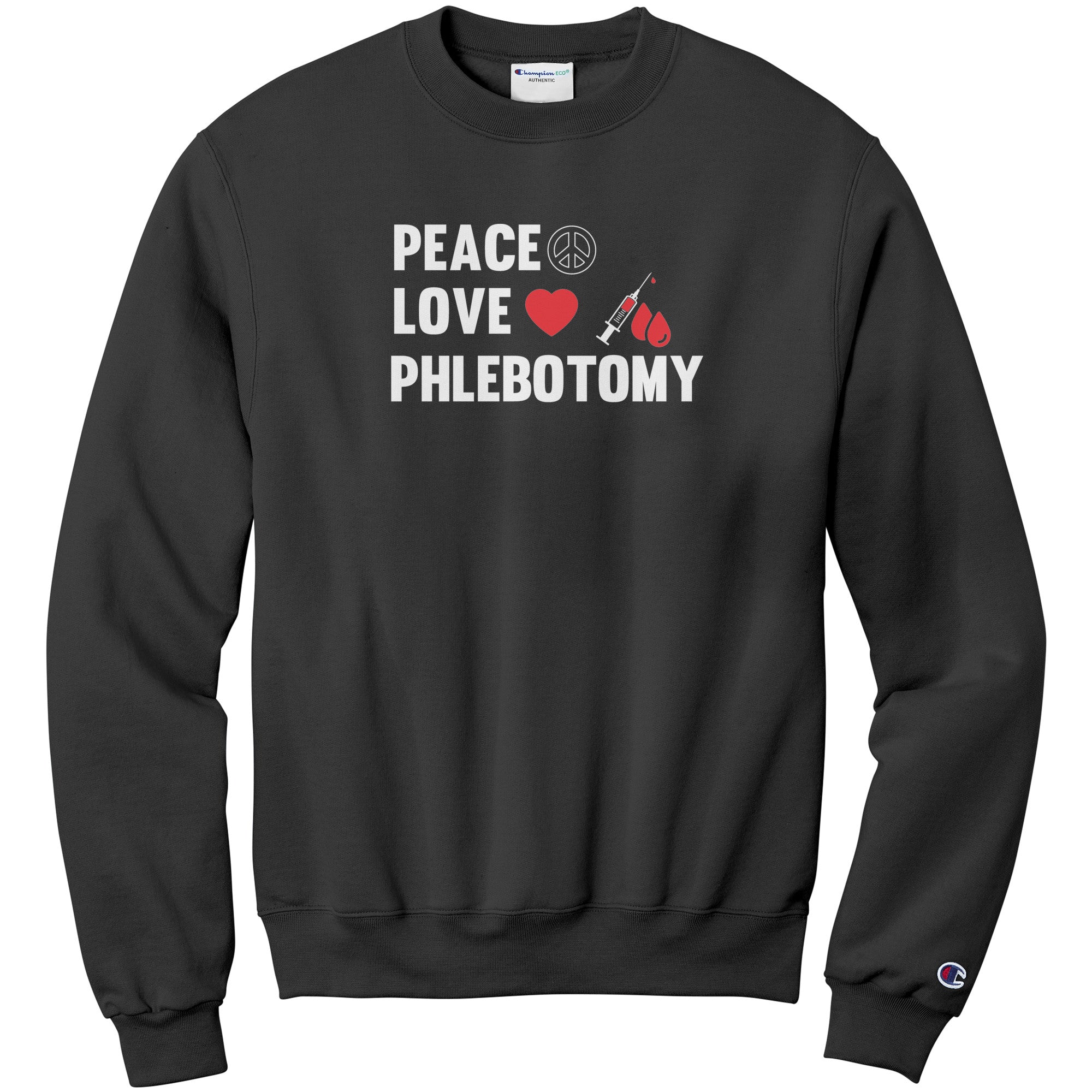 Champion Phlebotomist Sweatshirt - Wear Your Passion with 'Peace Love Phlebotomy