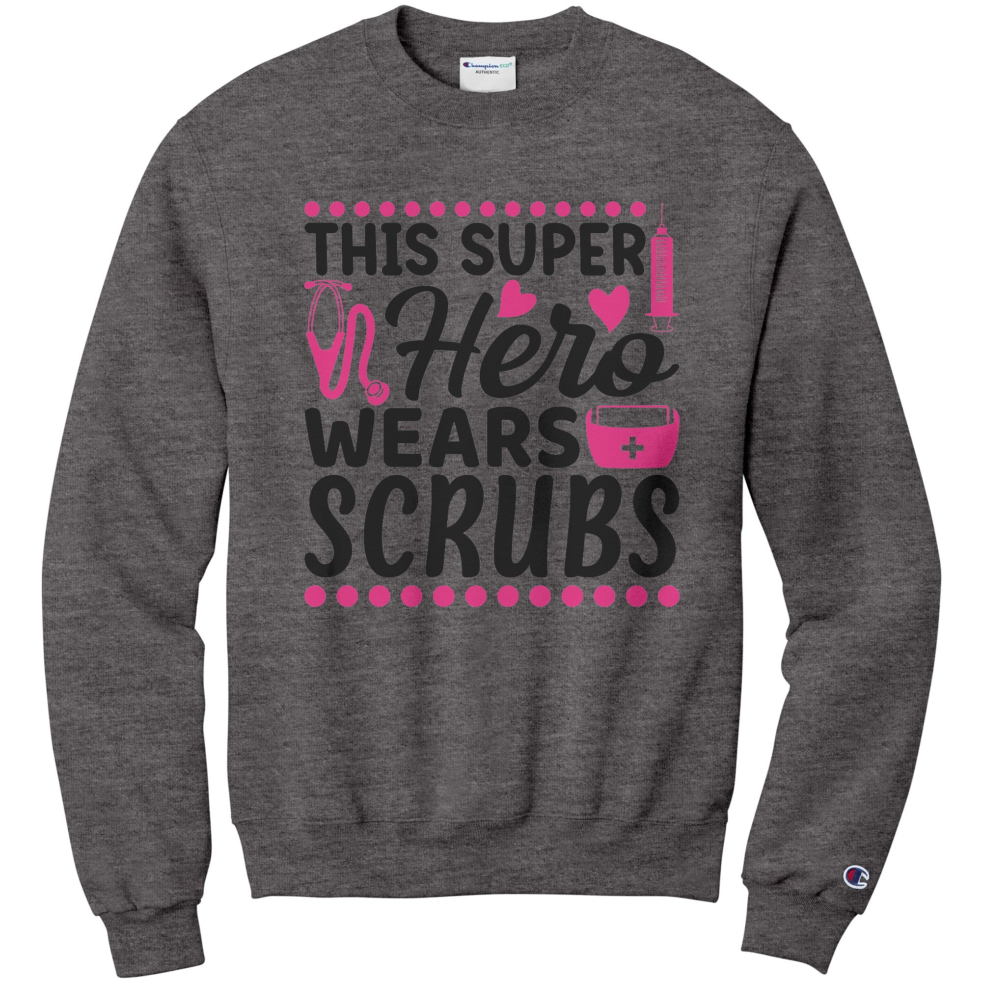 Champion Sweatshirt - Celebrate Superheroes in Scrubs
