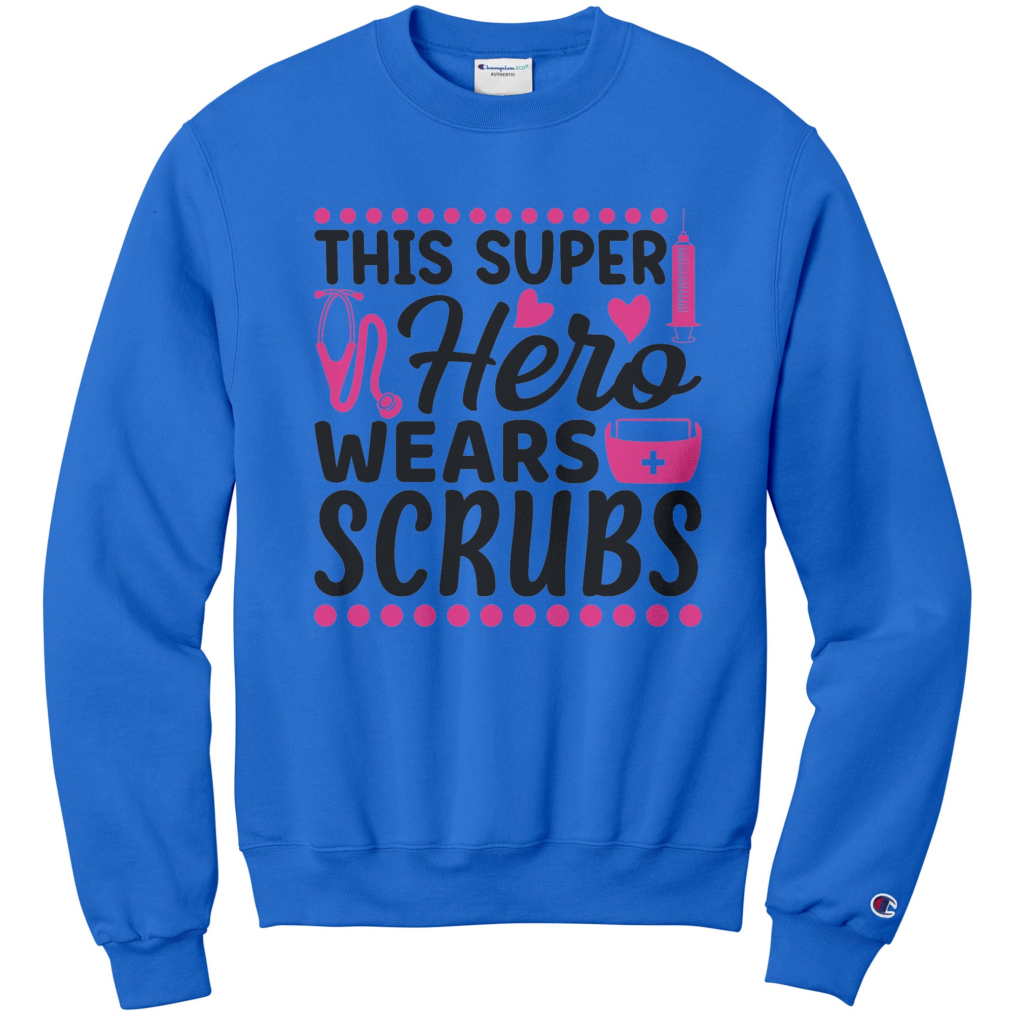 Champion Sweatshirt - Celebrate Superheroes in Scrubs