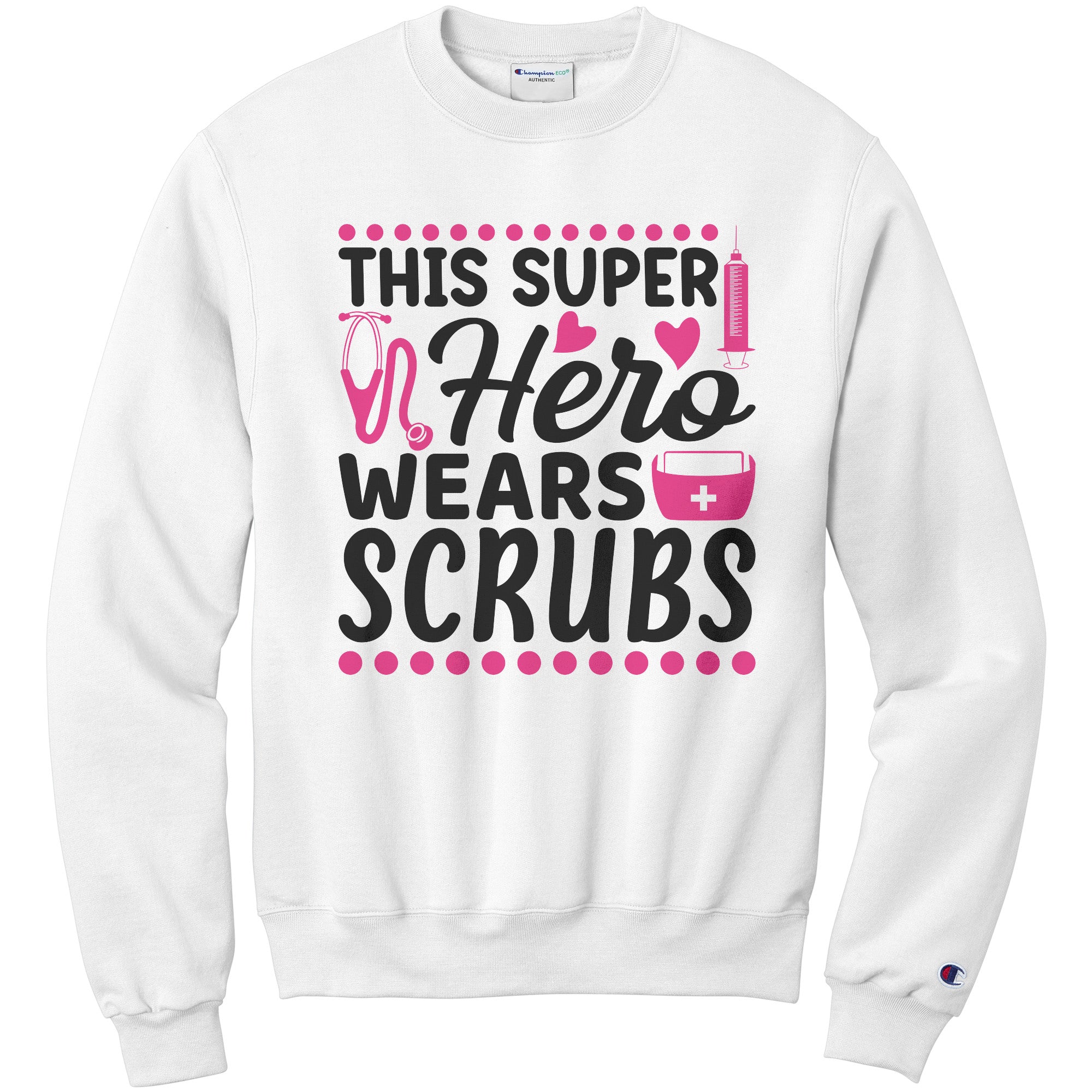 Champion Sweatshirt - Celebrate Superheroes in Scrubs