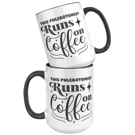 Colorful Energizer: The 'This Phlebotomist Runs on Coffee' 15oz Accent Mug