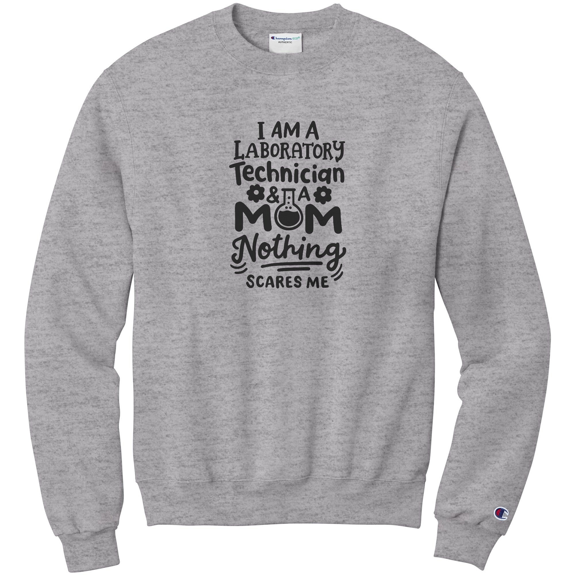 Confident Lab Tech and Super Mom: 'Nothing Scares Me' Sweatshirt
