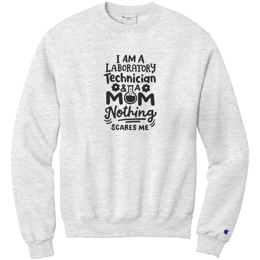Confident Lab Tech and Super Mom: 'Nothing Scares Me' Sweatshirt