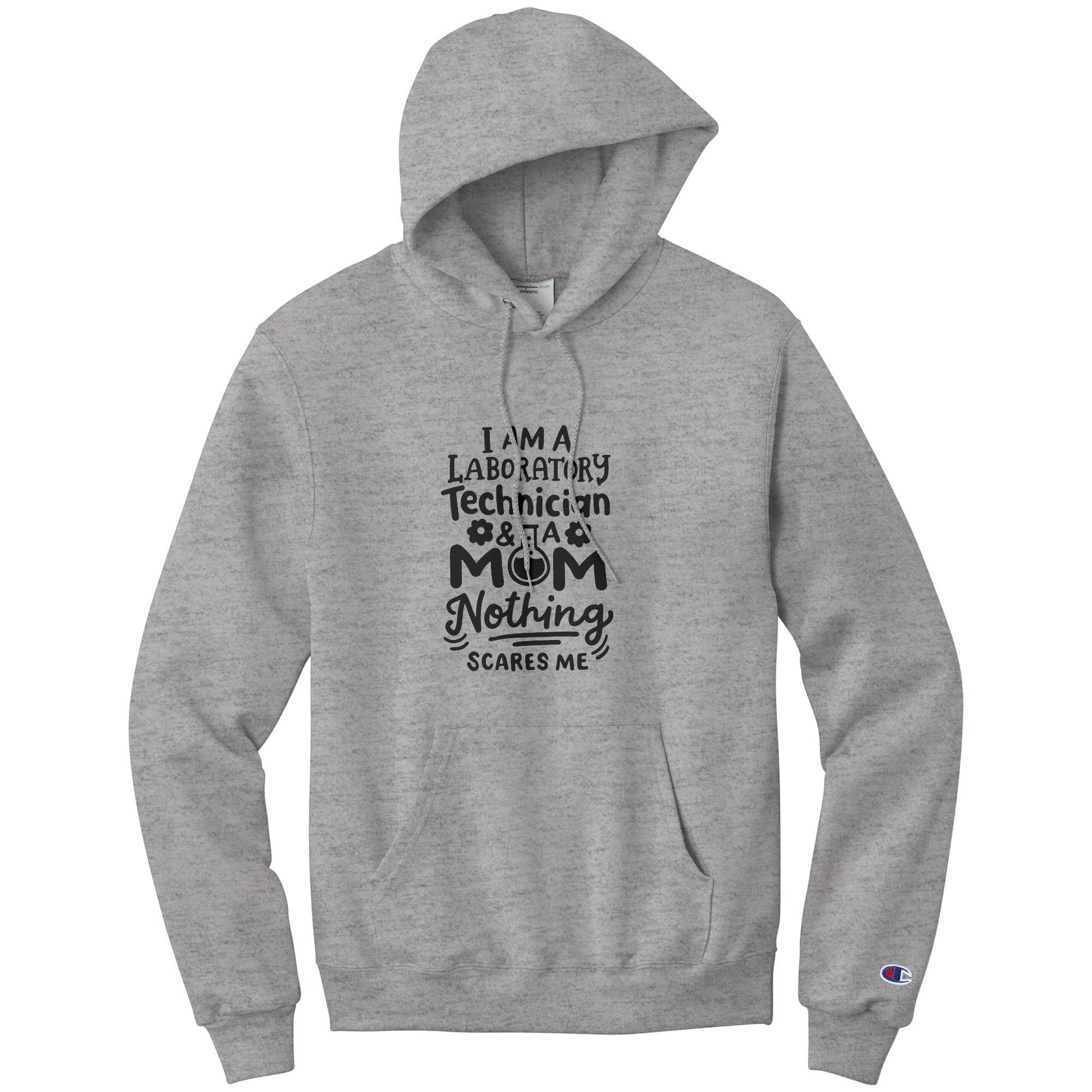 Dual Duty Hoodie for Lab Tech Moms - 'I’m a Laboratory Technician and a Mom. Nothing Scares Me' - Champion Enhanced, Moisture-Wicking Comfort